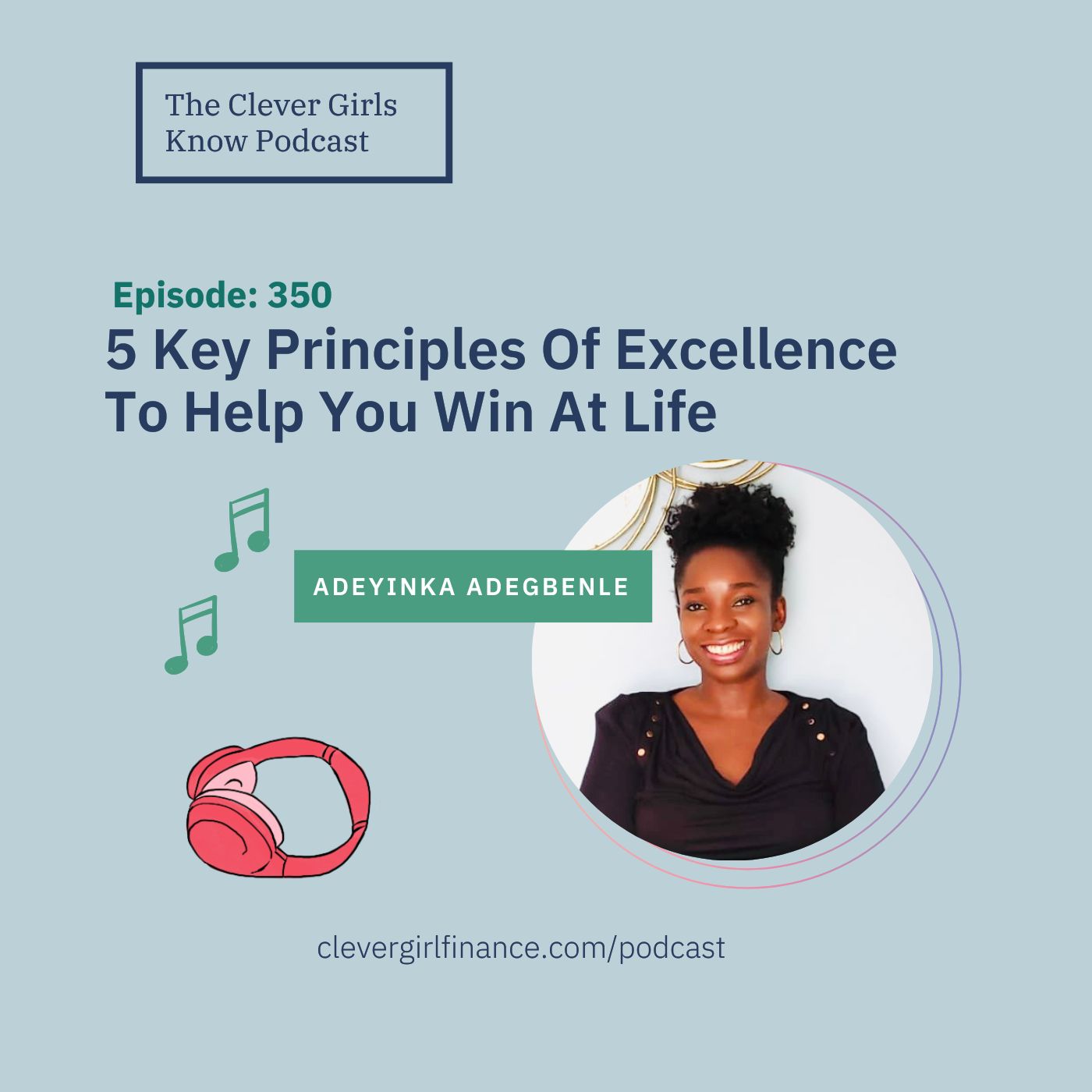 350: 5 Key Principles Of Excellence To Help You Win At Life With Adeyinka Adegbenle