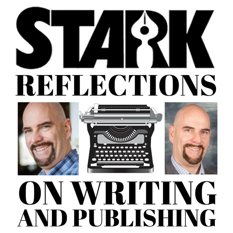 Stark Reflections on Writing and Publishing