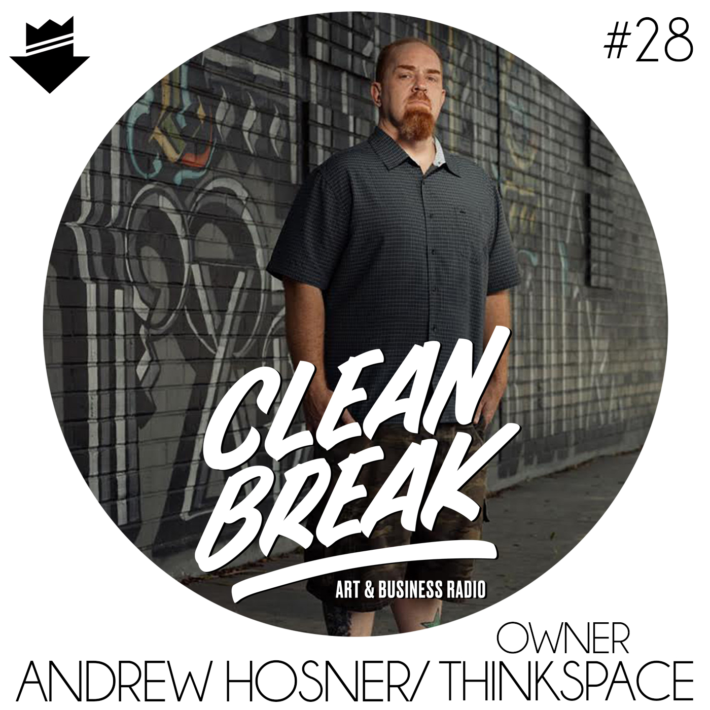 Clean Break - Episode 28 - Andrew Thinkspace Gallery