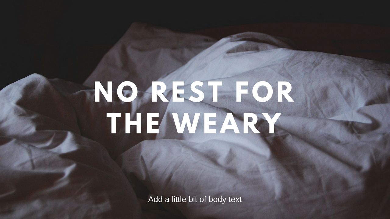 1110 No Rest for the Weary