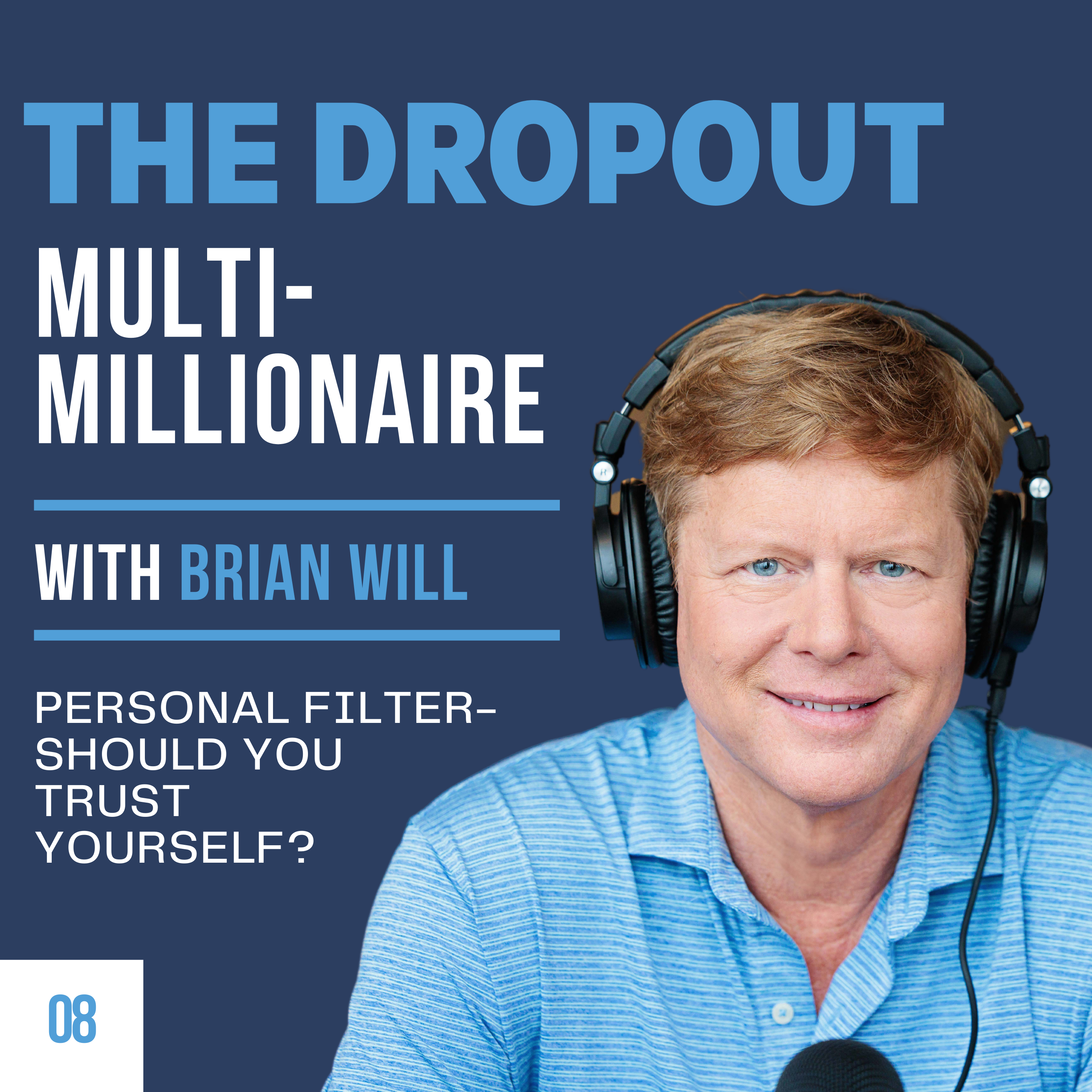 The Dropout Multi-Millionaire Podcast