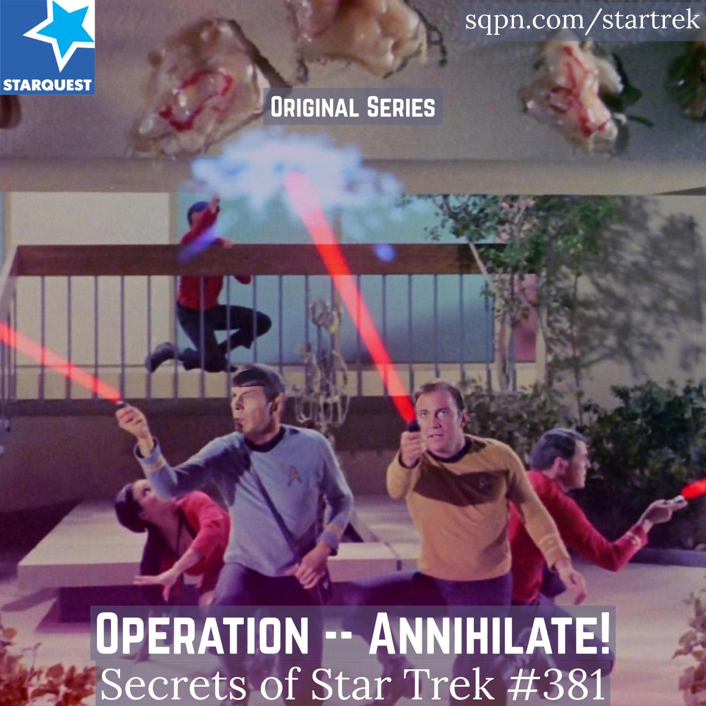 Operation -- Annihilate! (TOS) - The Secrets of Star Trek