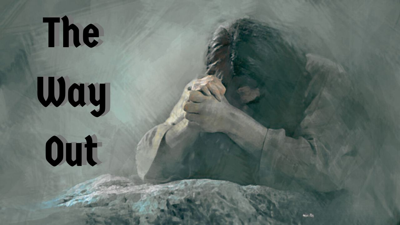 The Way Out, Matthew 26:36-56