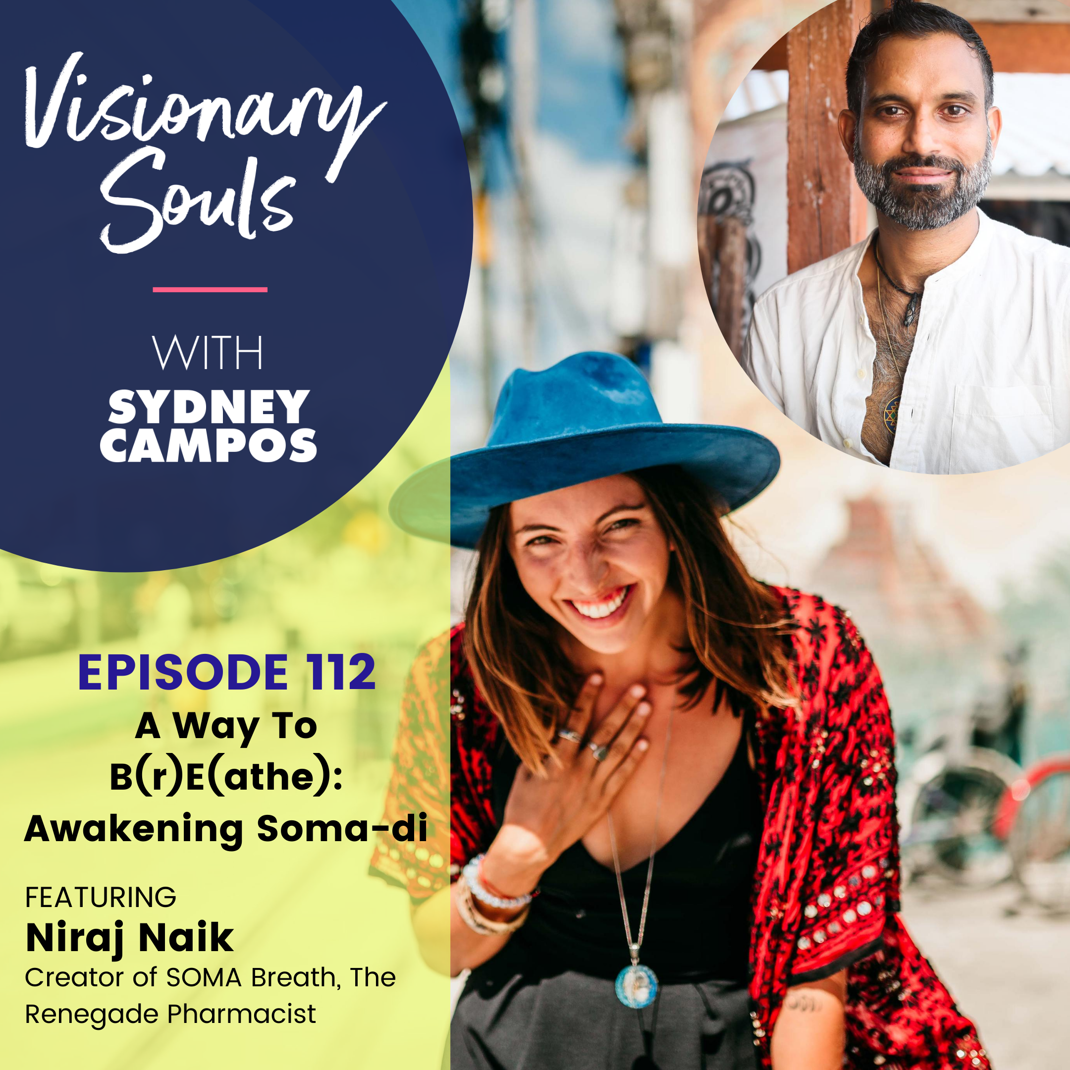 Ep. 112: Niraj Naik | A Way To B(r)E(athe): Awakening Soma-di