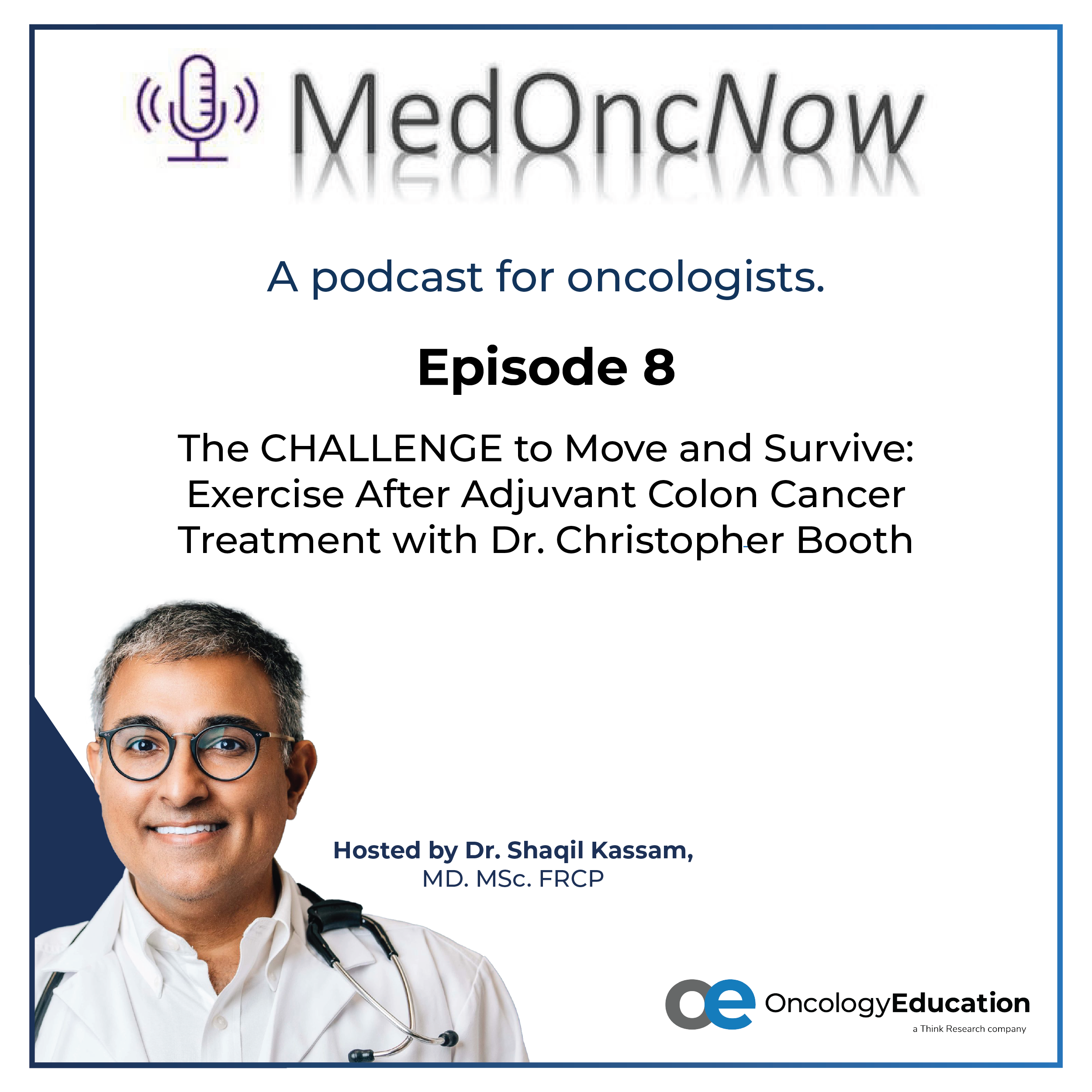 The CHALLENGE to Move and Survive: Exercise After Adjuvant Colon Cancer Treatment with Dr. Christopher Booth