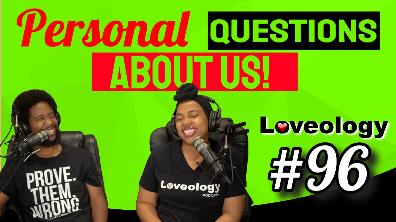 Ep 96: Personal Questions About Us