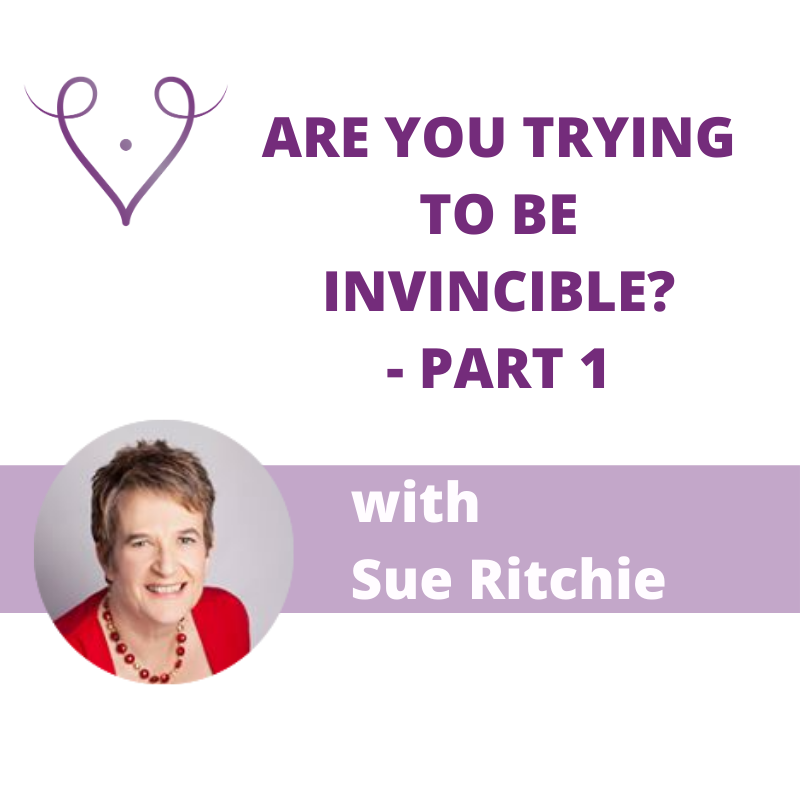 Are you trying to be invincible? with Sue Ritchie