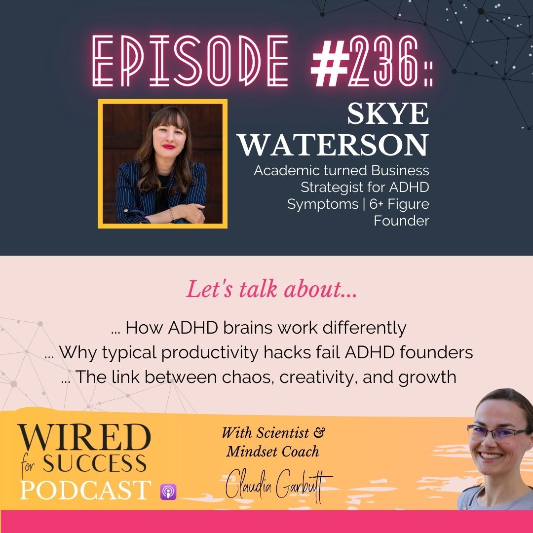 ADHD, Entrepreneurship & Scaling Without Burnout with Skye Waterson | Episode 236