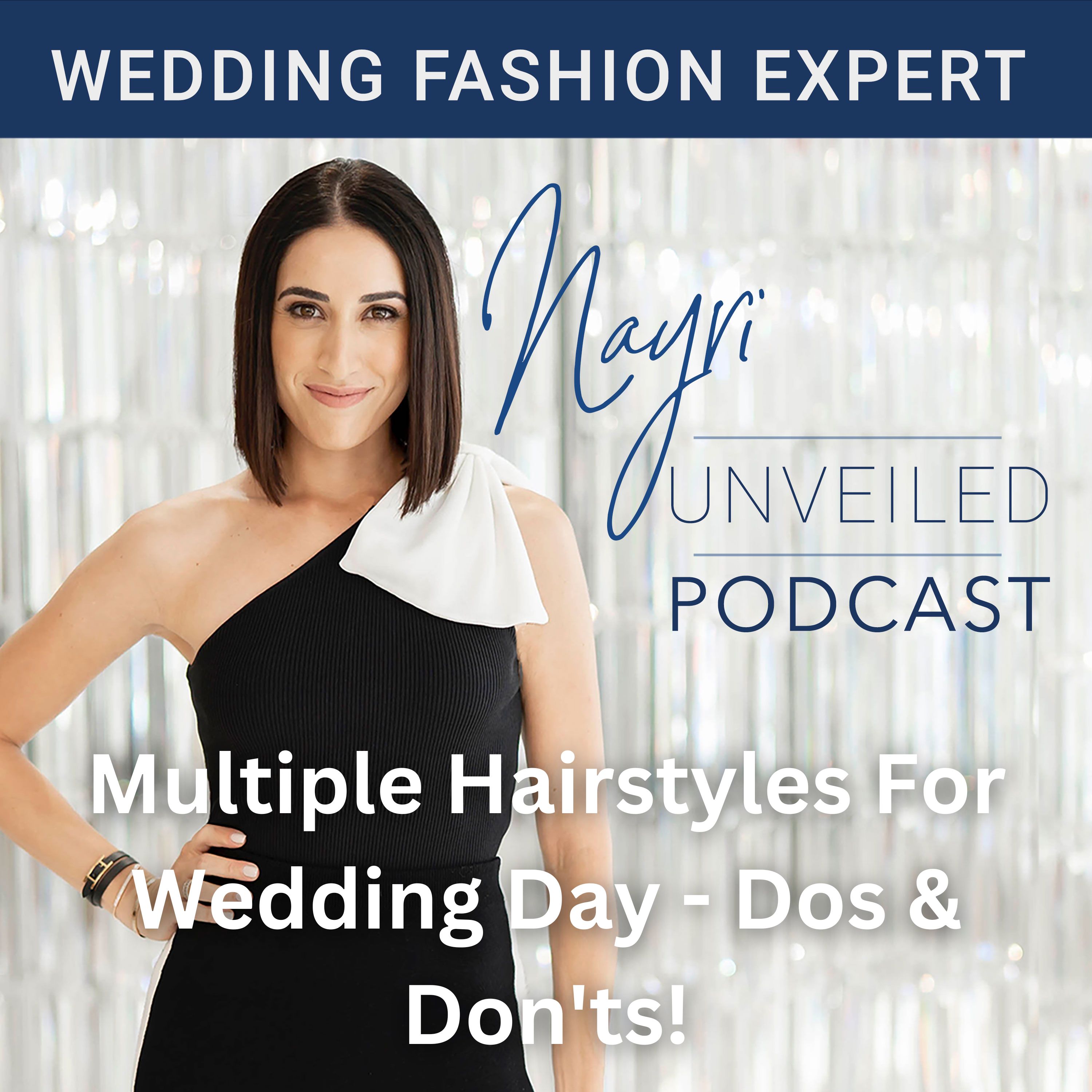 Nayri Unveiled Podcast - Wedding Fashion Expert