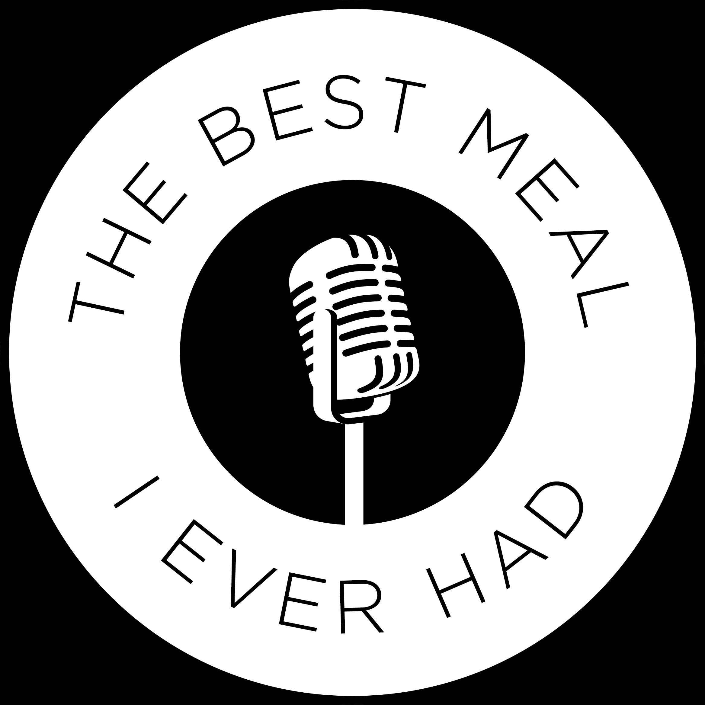 The Best Meal I Ever Had. A Podcast