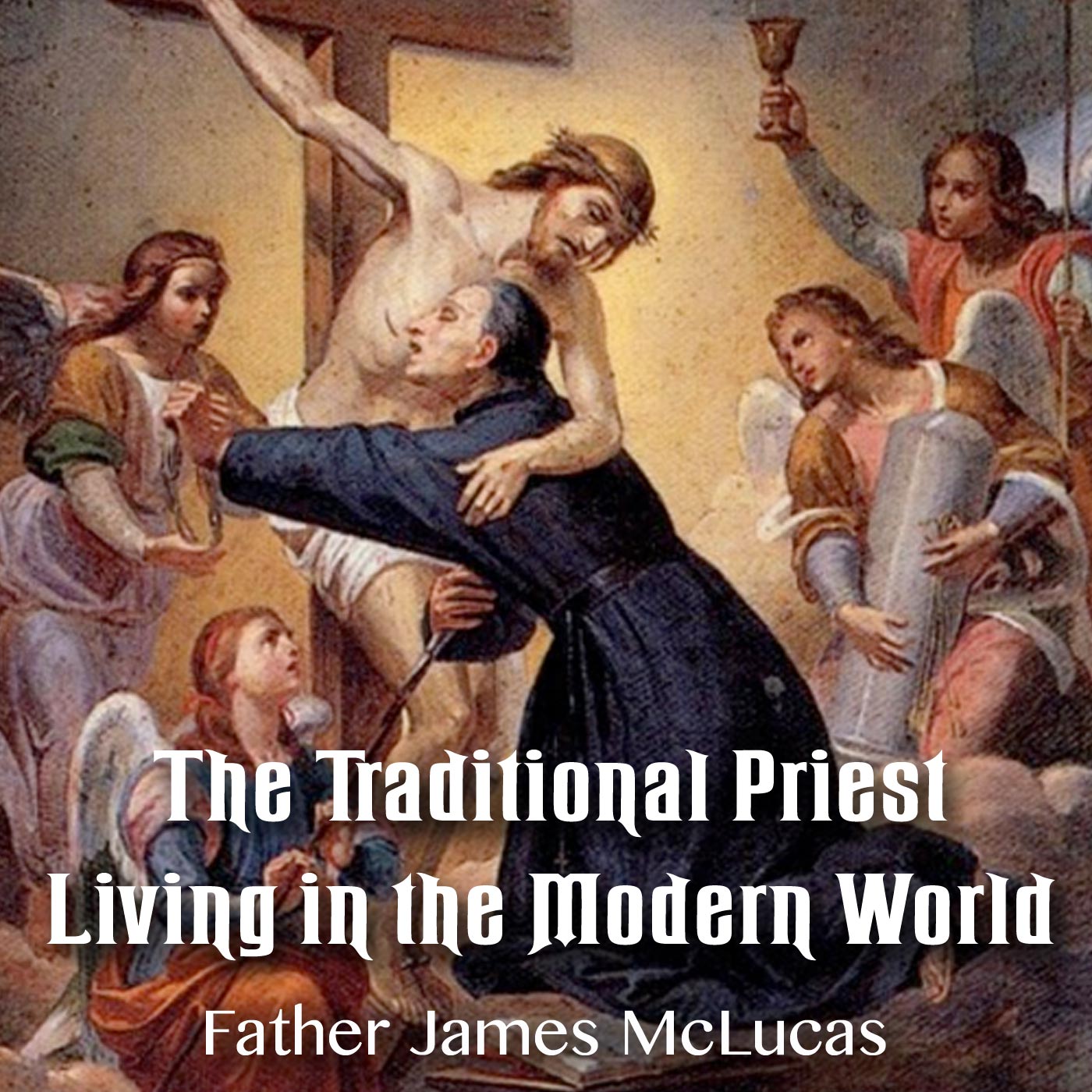 The Traditional Priest Living in the Modern World