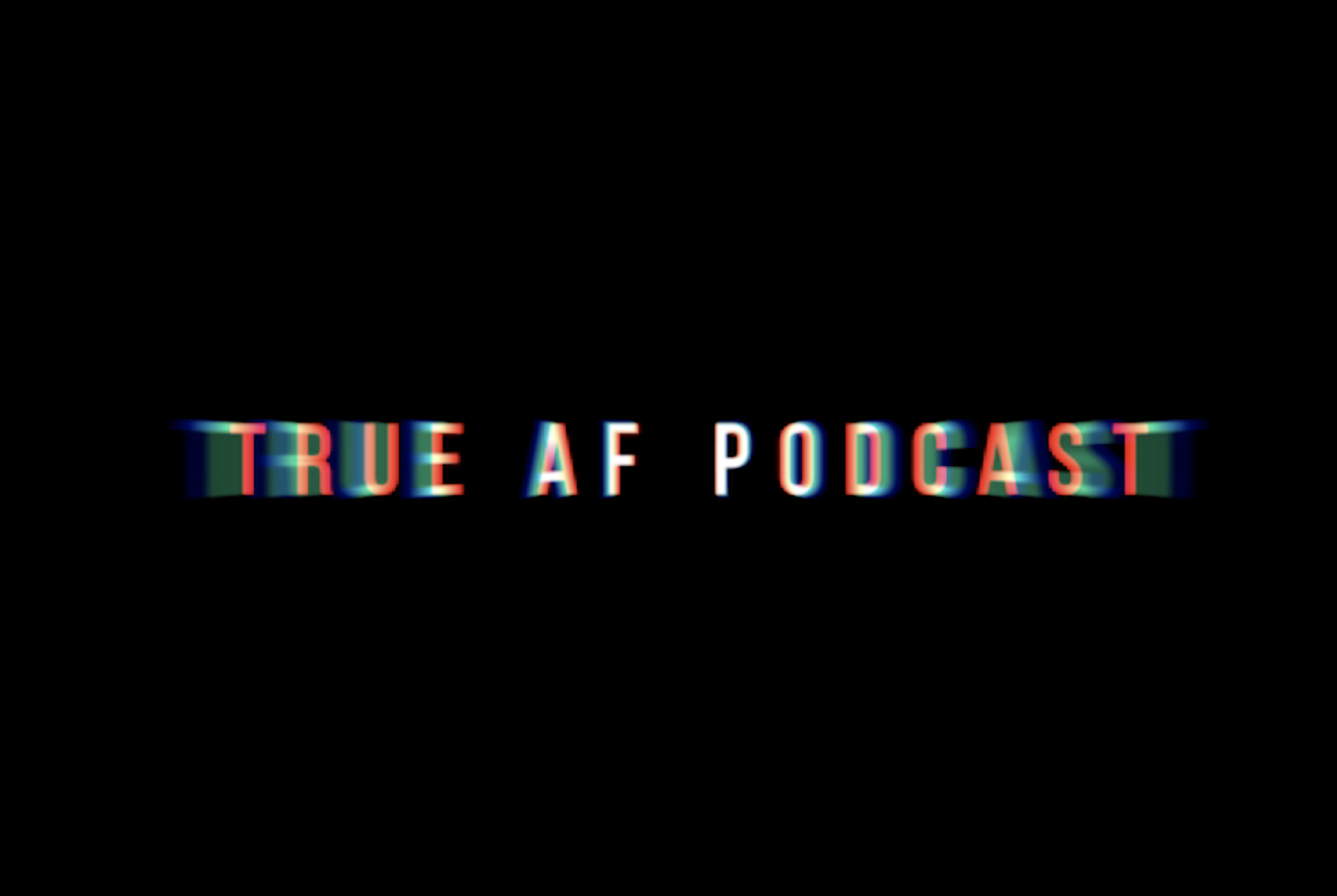 True AF Podcast
