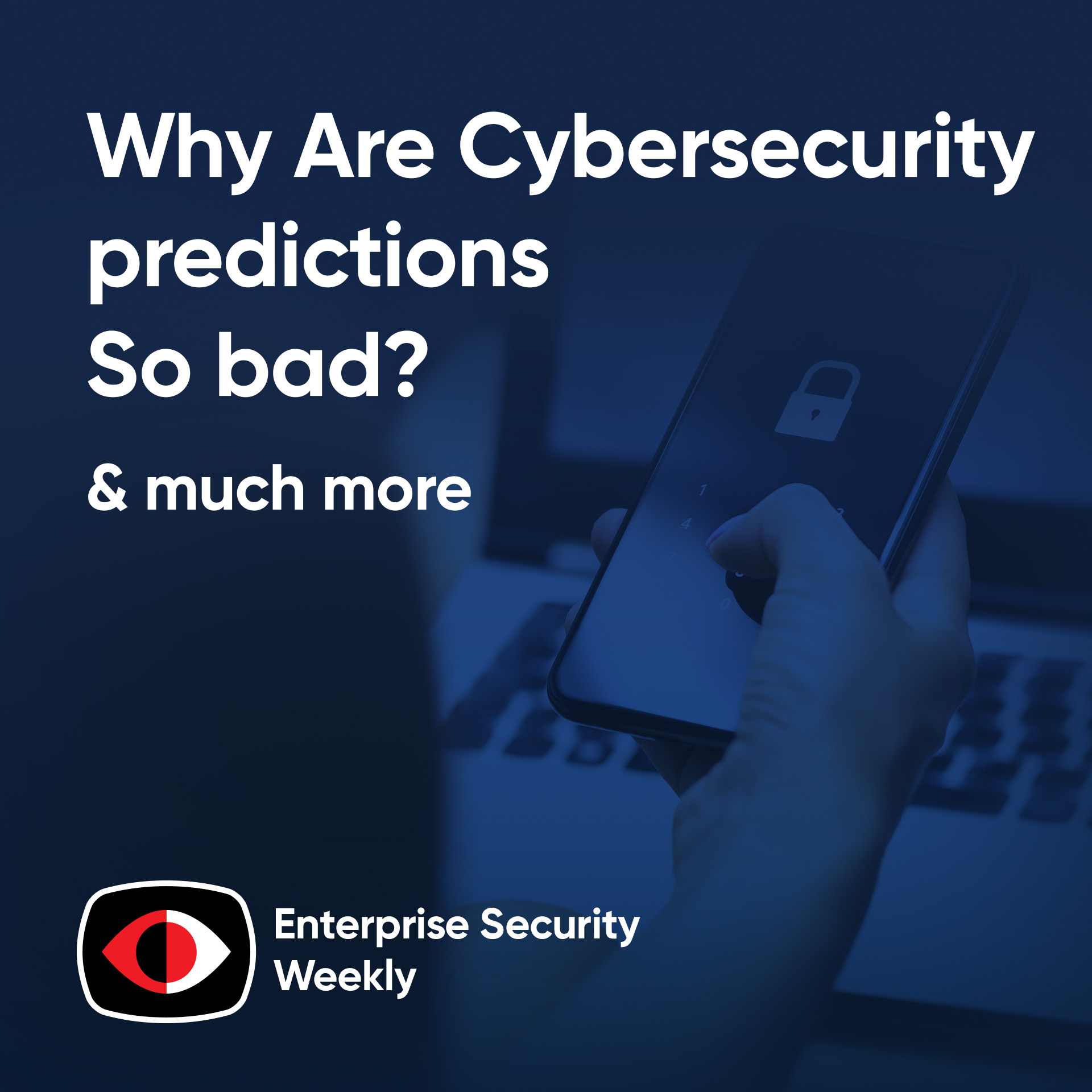 Why are cybersecurity predictions so bad? - ESW #440