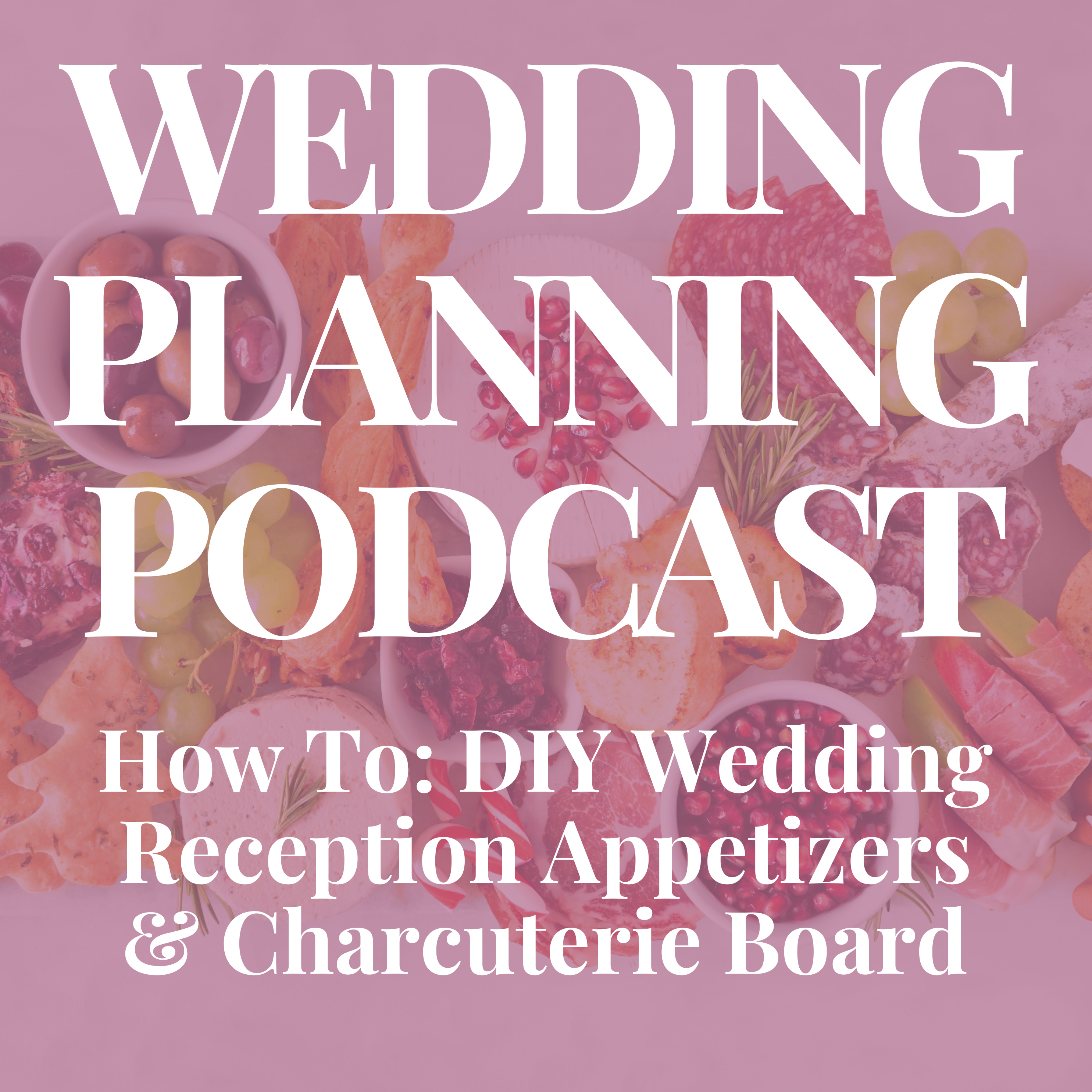 How To: DIY Wedding Reception Appetizers & Charcuterie Board
