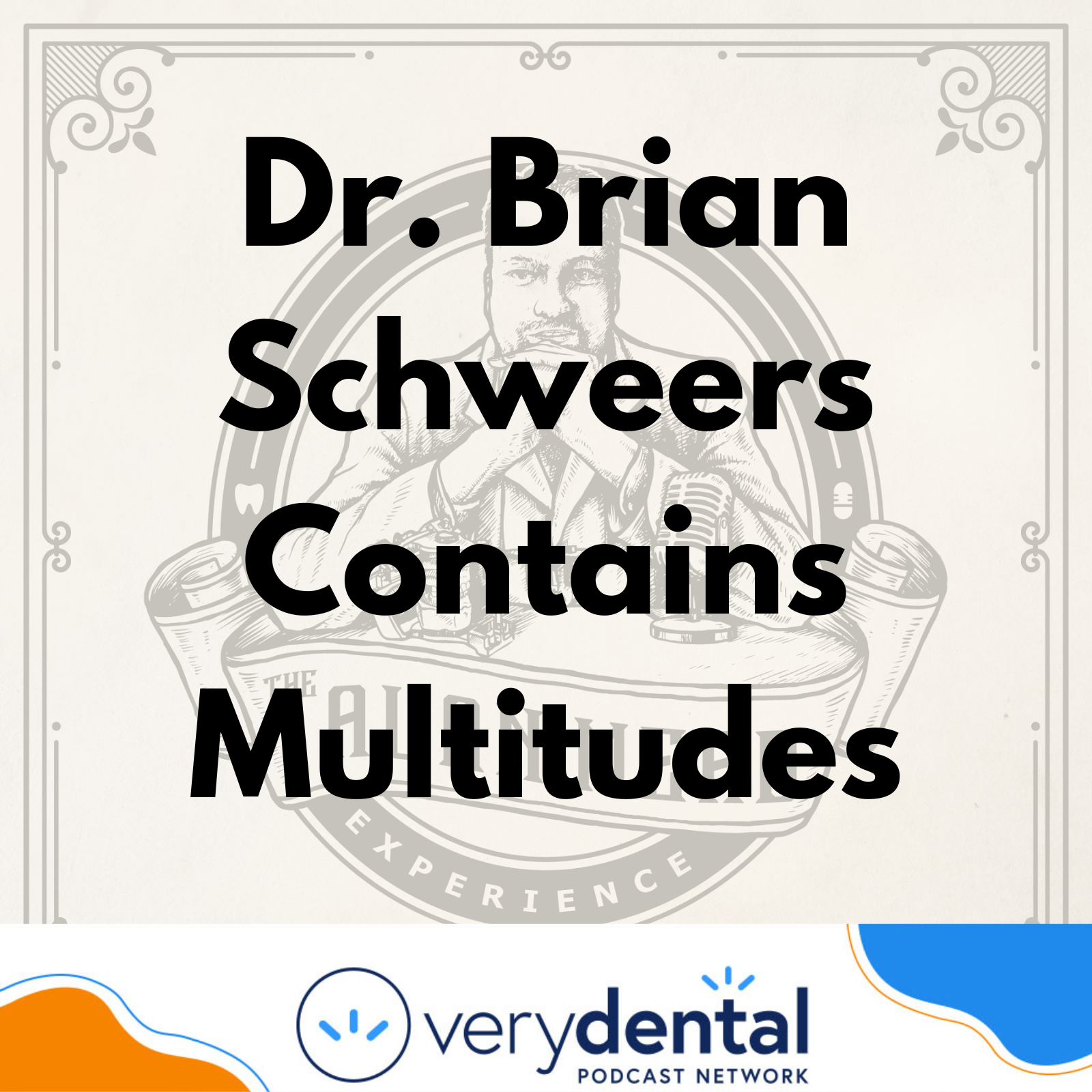 AME: Dr. Brian Schweers Contains Multitudes