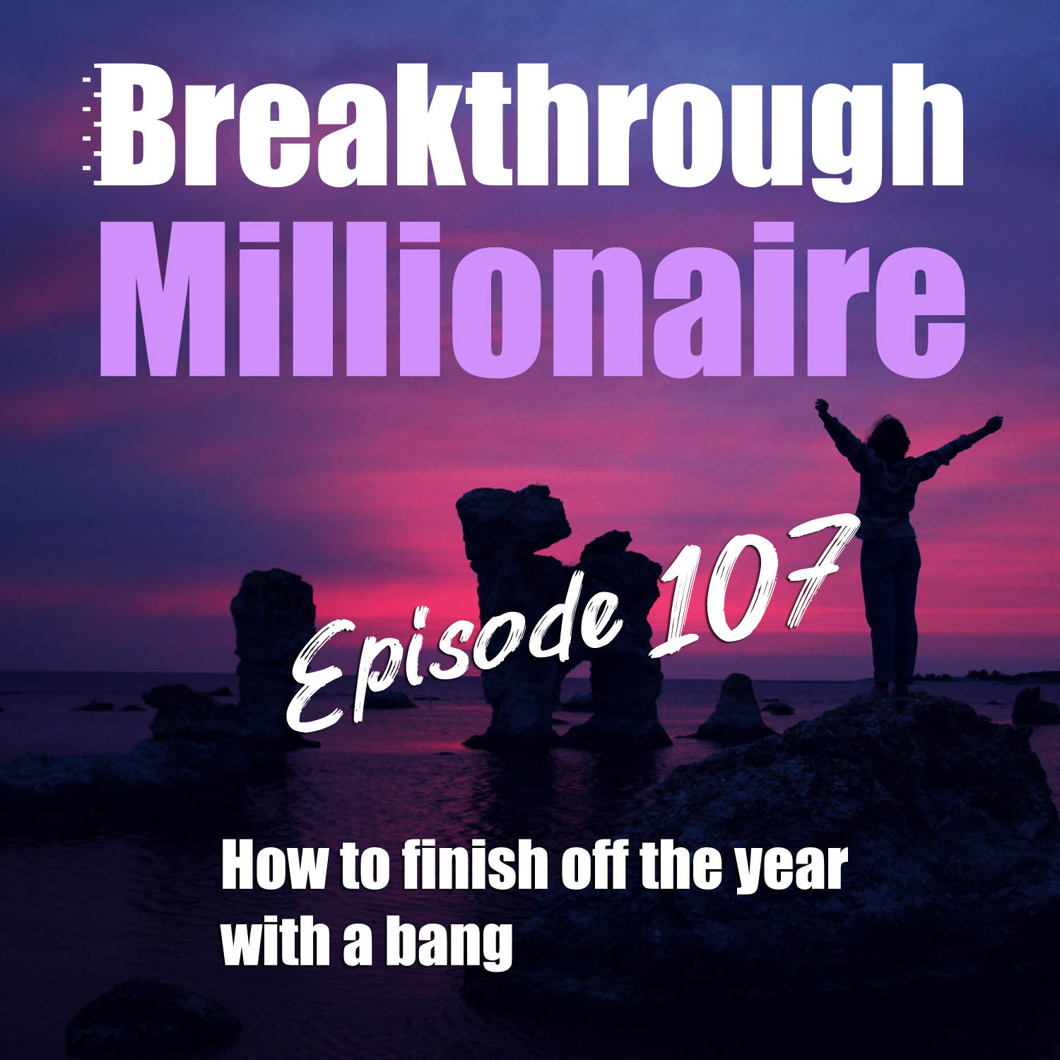 Breakthrough Millionaire Podcast