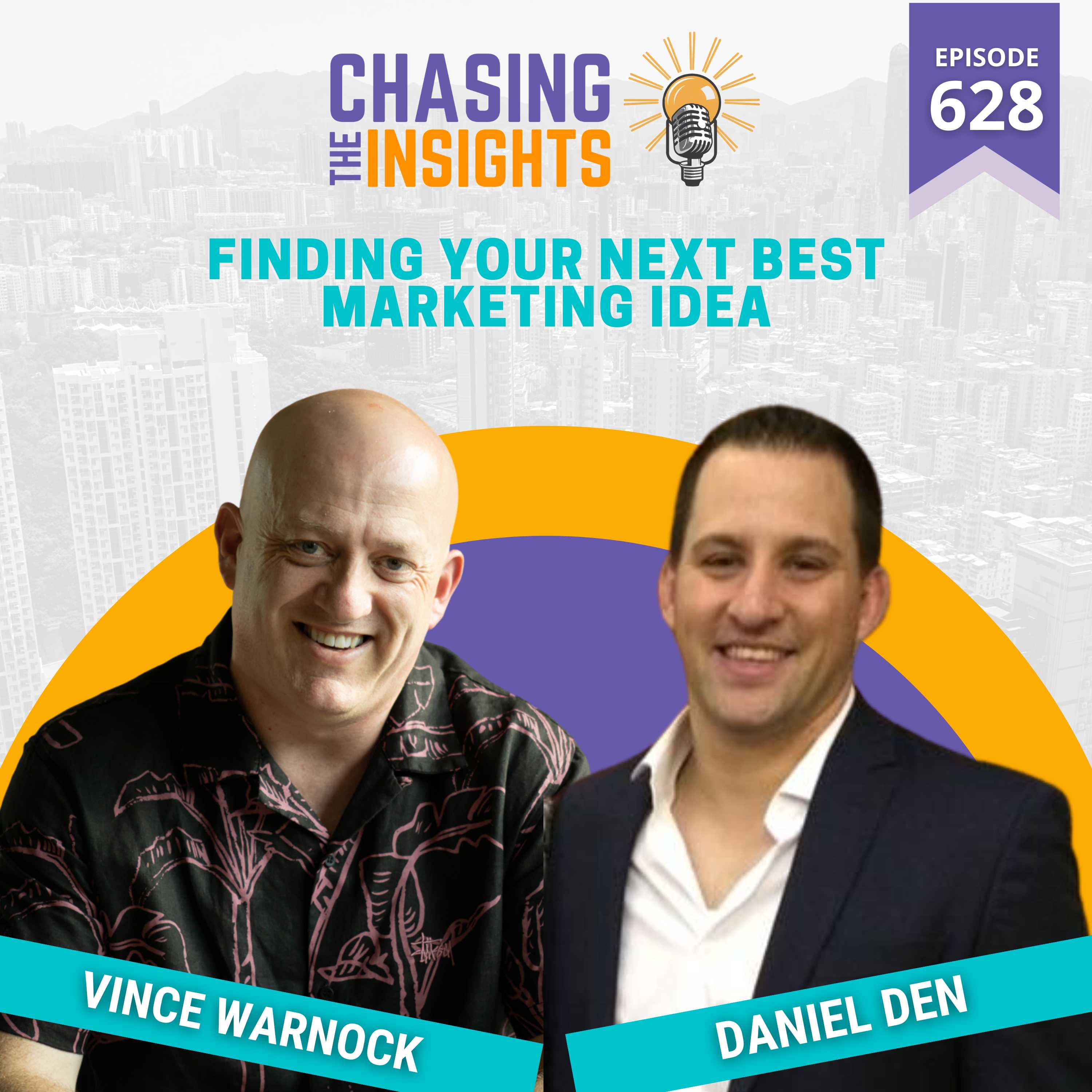 EP628 - Daniel Den on finding your next best marketing idea