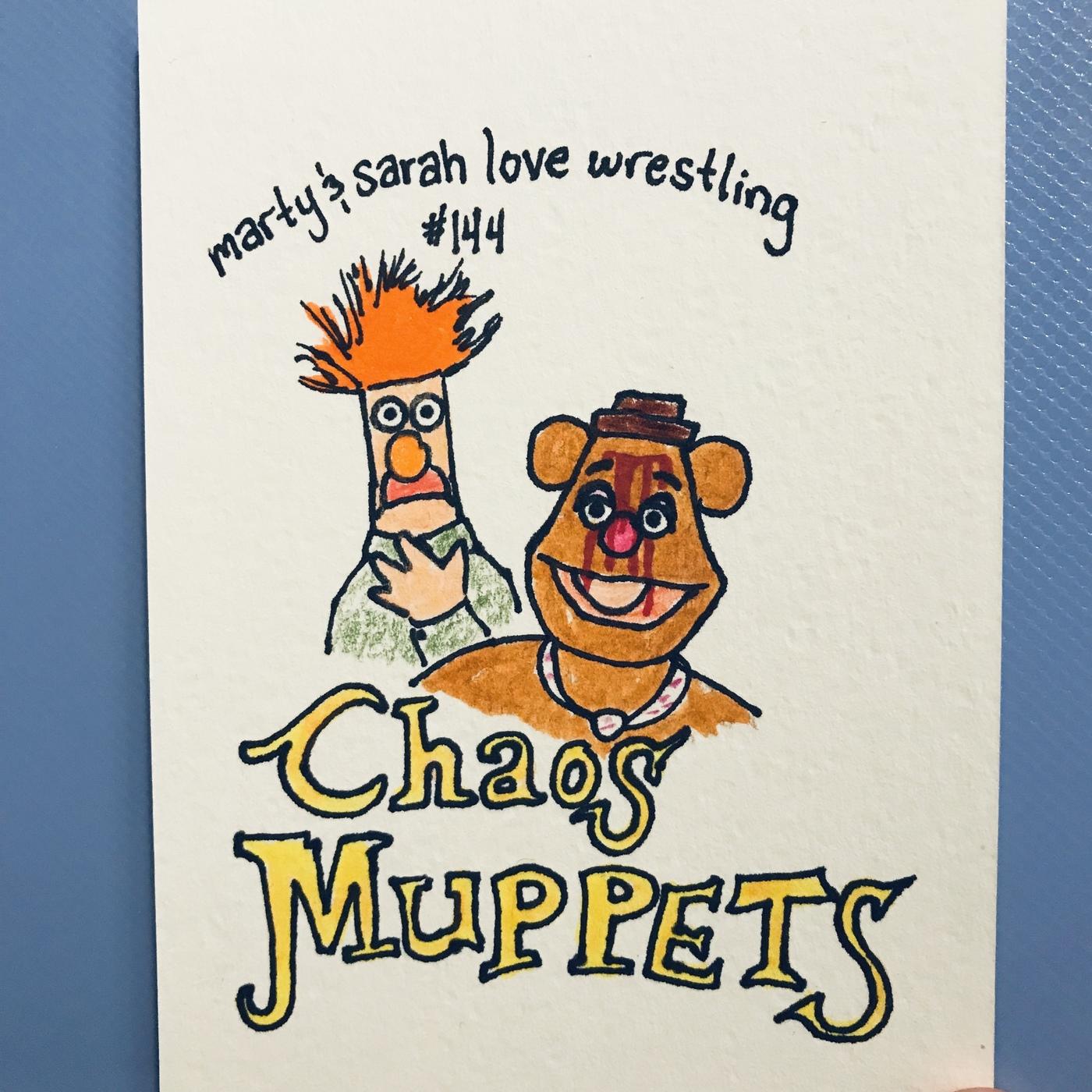 147: Episode 144: Chaos Muppets