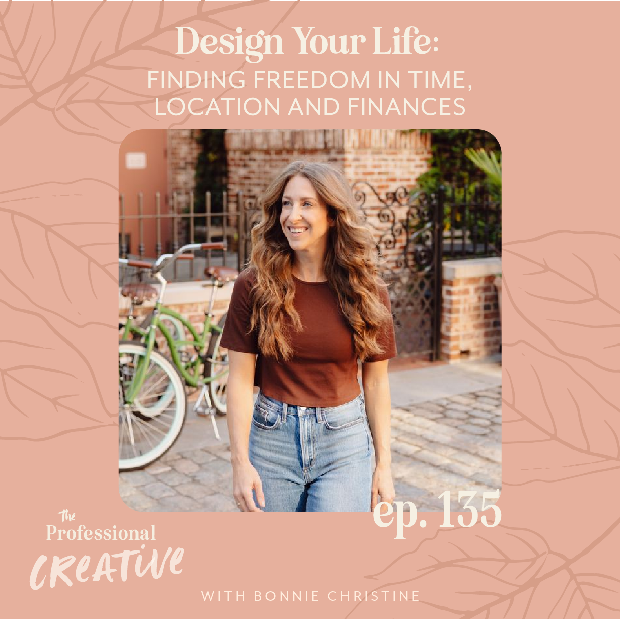 135: Design Your Life: Finding Freedom in Time, Location, and Finances