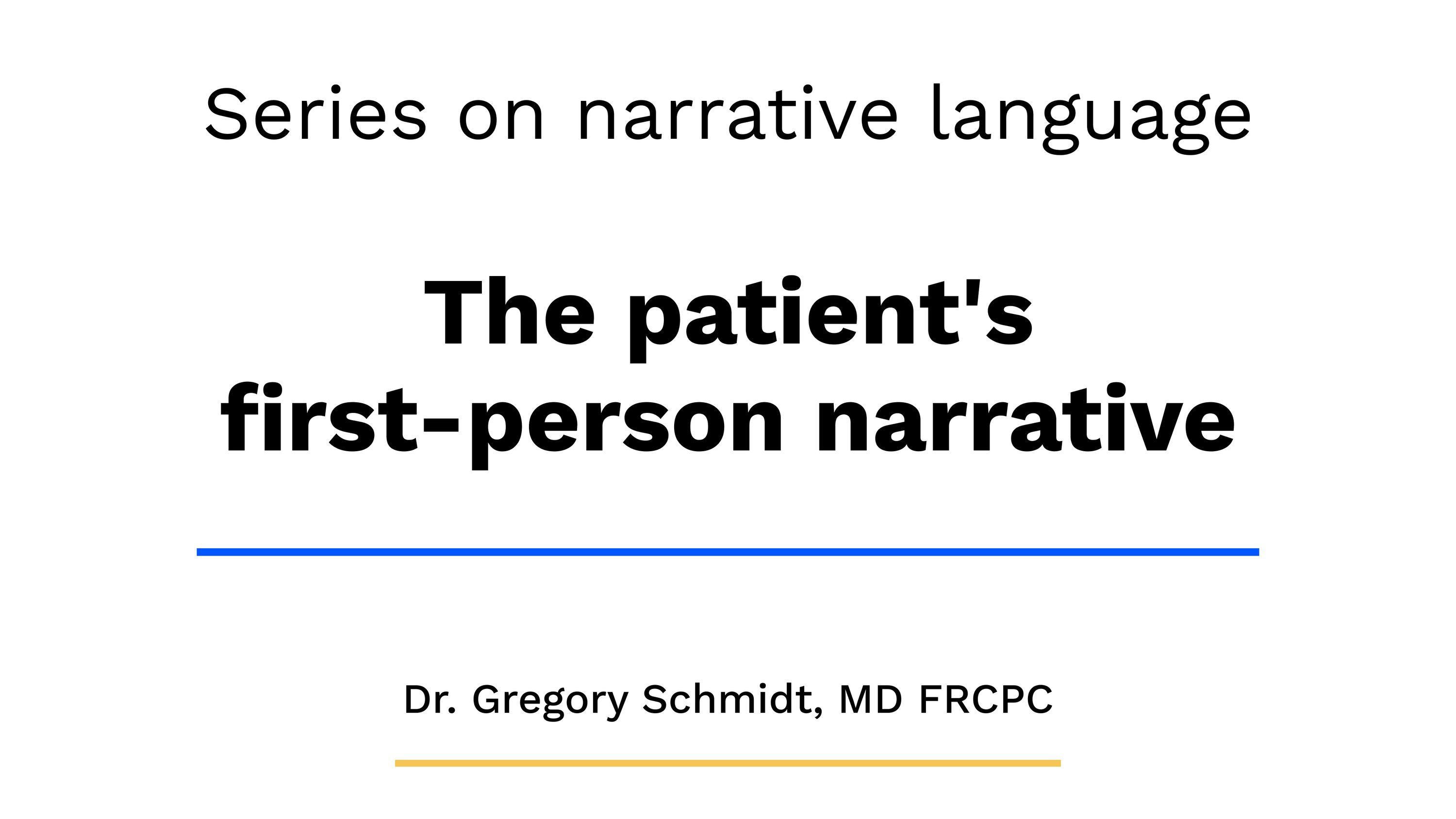 The patient's first-person narrative