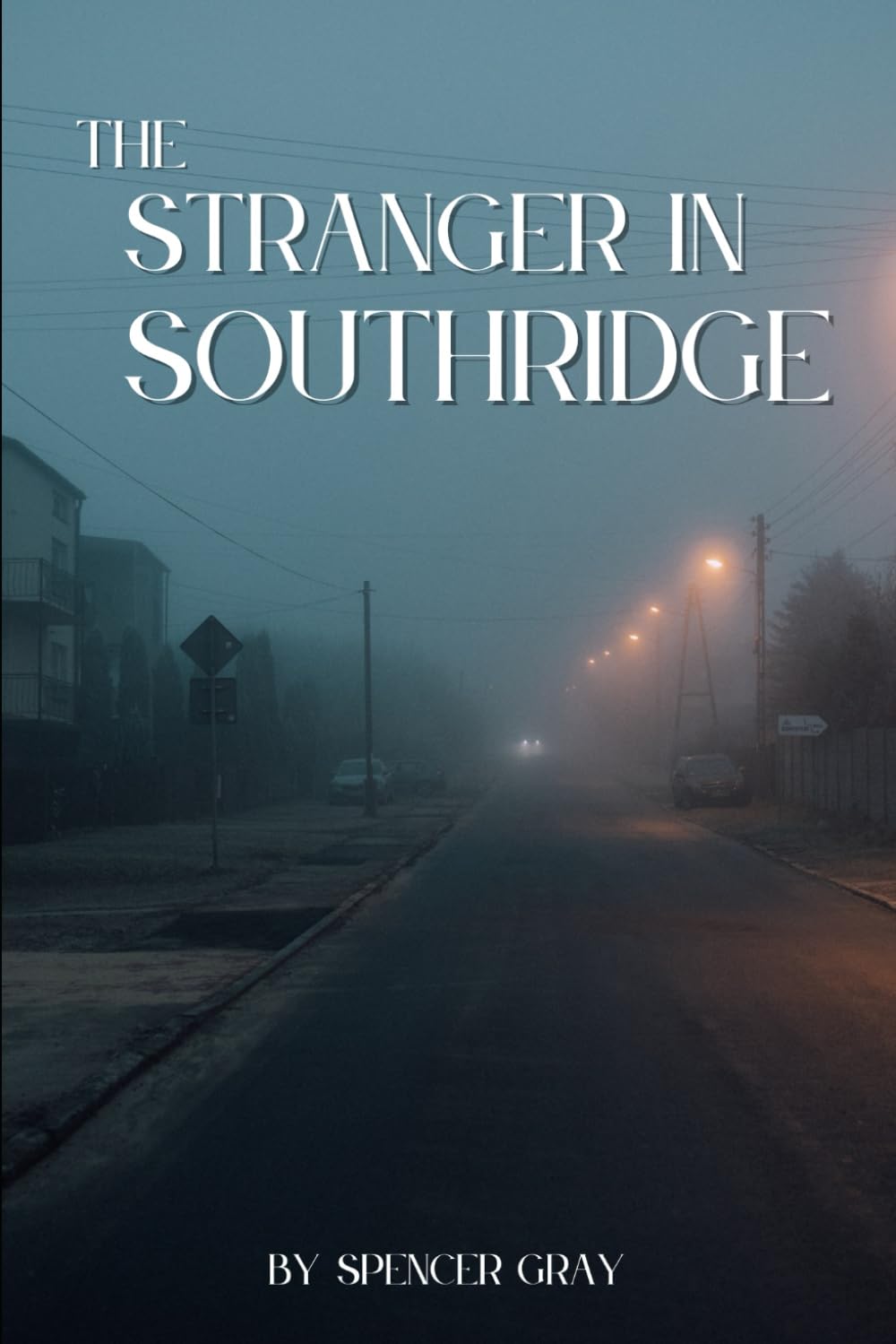 Spencer Gray: The Stranger in Southridge
