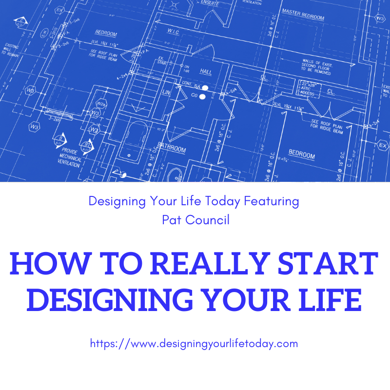 How to Really Start Designing Your Life
