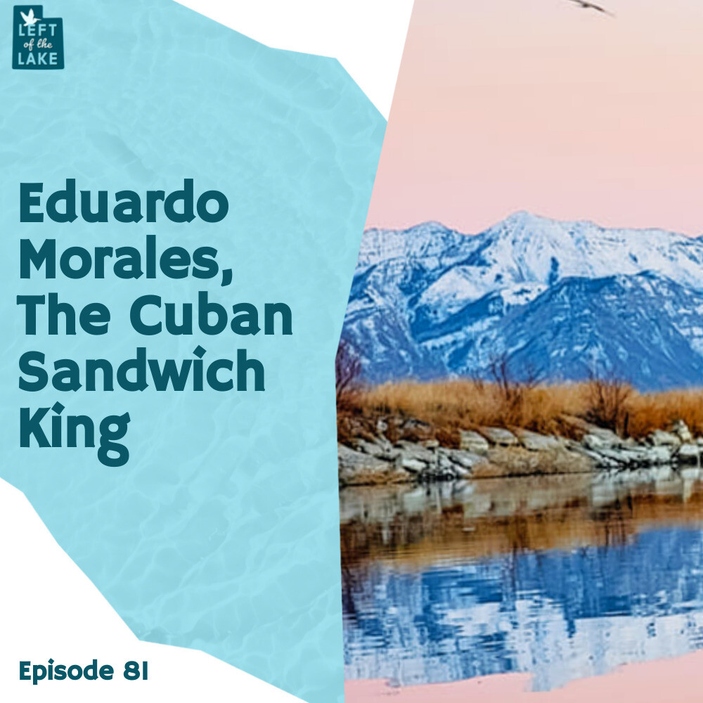 Eduardo Morales, The Cuban Sandwich King