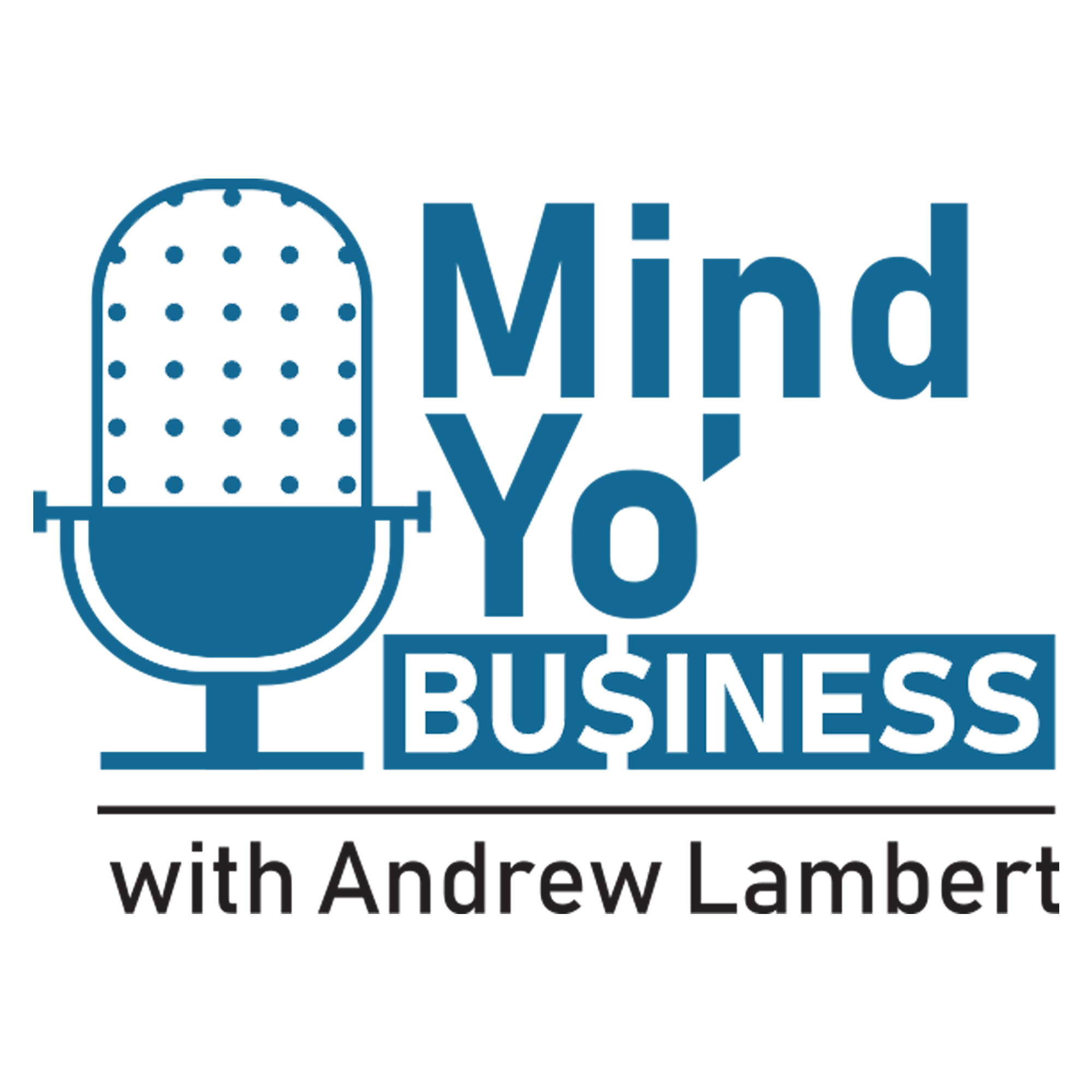 Mind Yo\' Business\'s Podcast