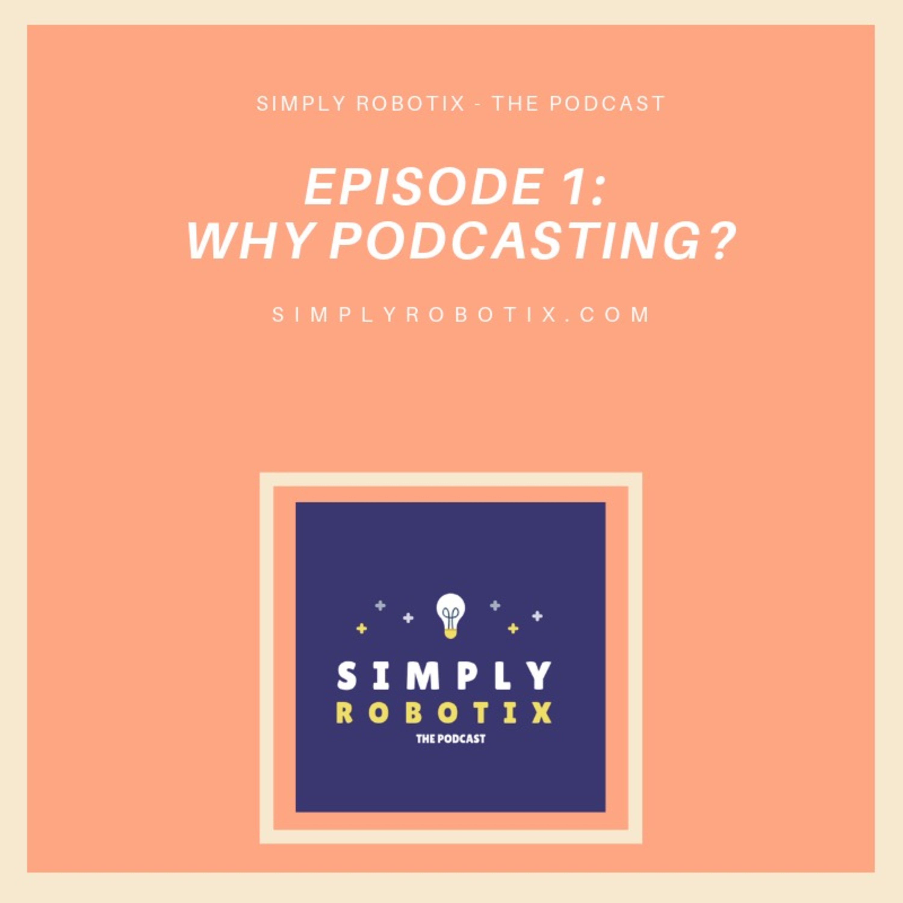 Simply Robotix, The Podcast