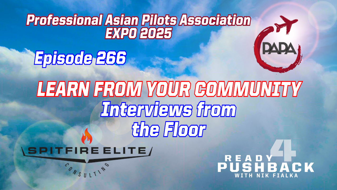 Episode 266 Interviews from the Floor: Professional Asian Pilot Association Expo 2025