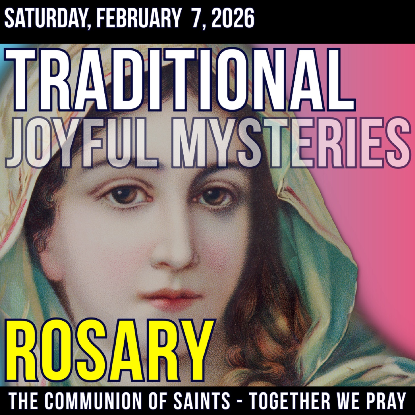 TRADITONAL ROSARY - SLOW PACED - Joyful Mysteries of the Rosary - Saturday, February 7, 2026