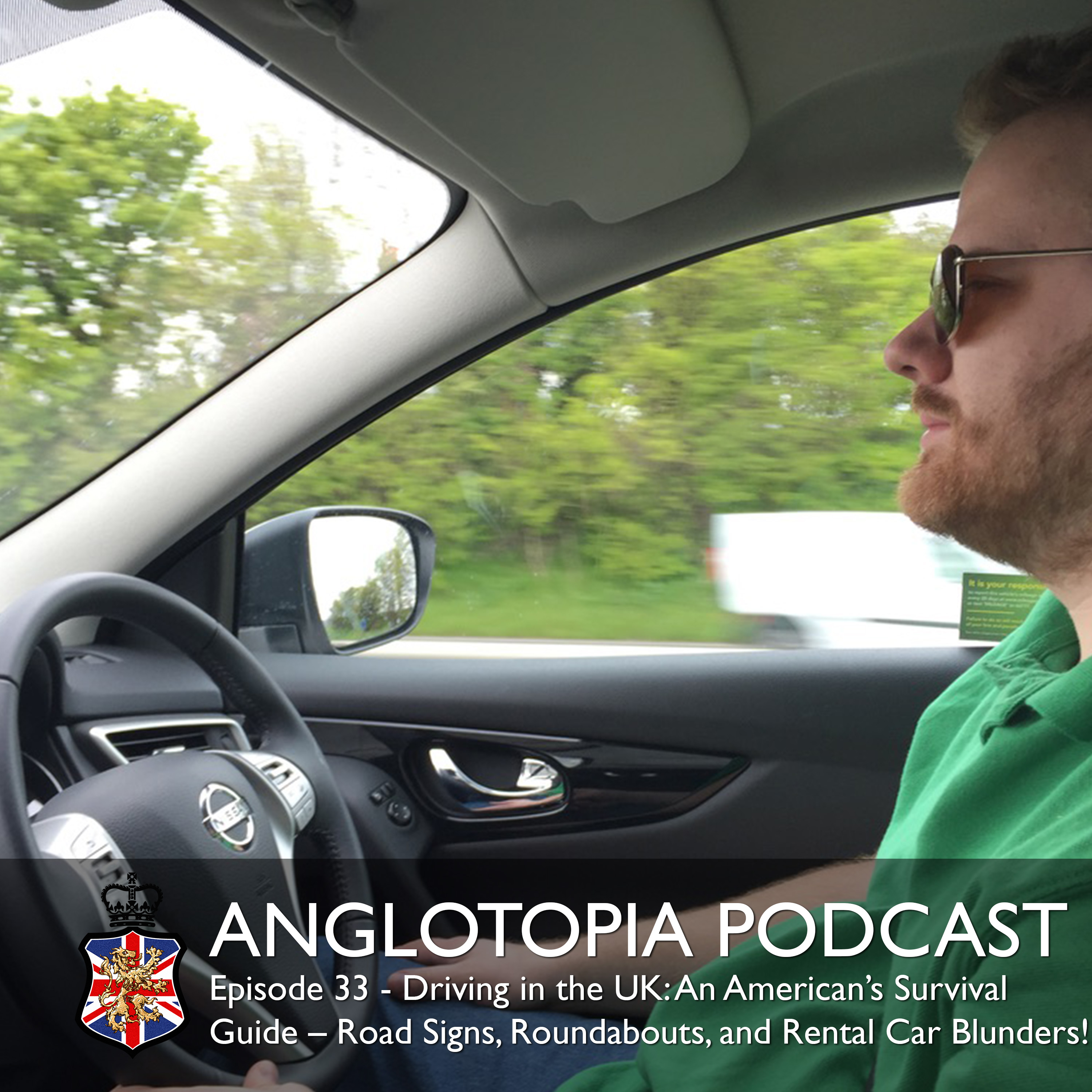 Anglotopia Podcast: Episode 33 - Driving in the UK: An American’s Survival Guide – Road Signs, Roundabouts, and Rental Car Blunders!