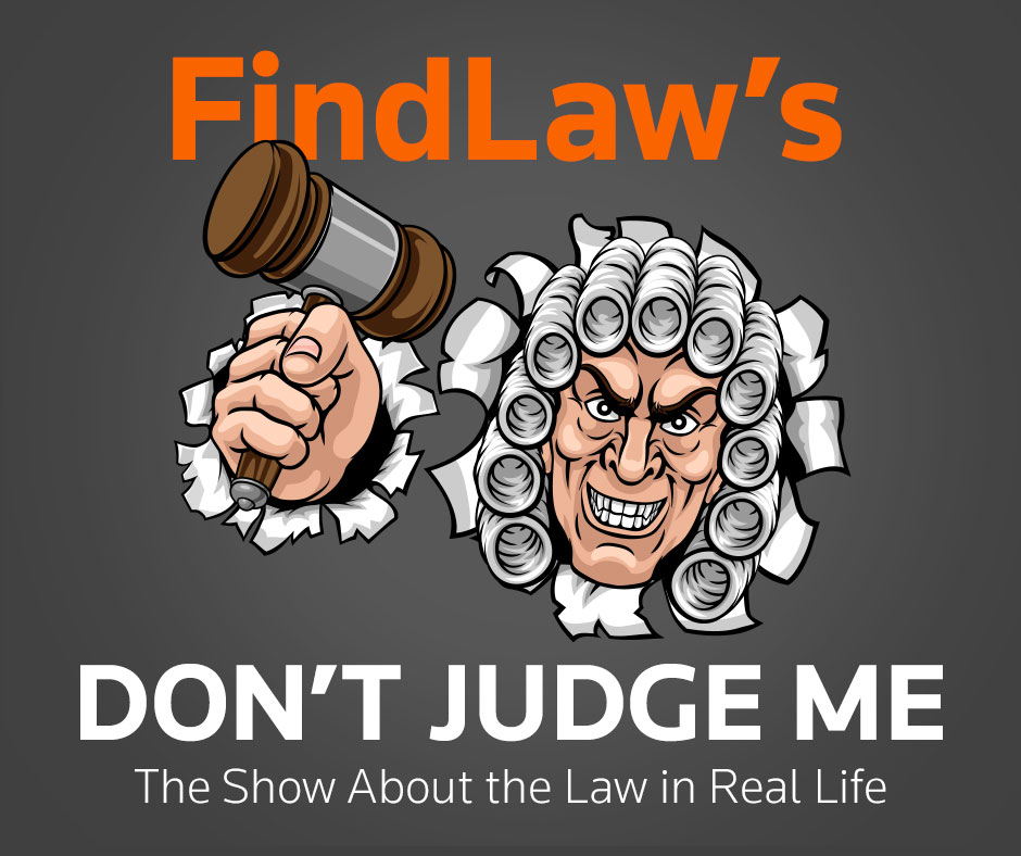 FindLaw\'s Don\'t Judge Me