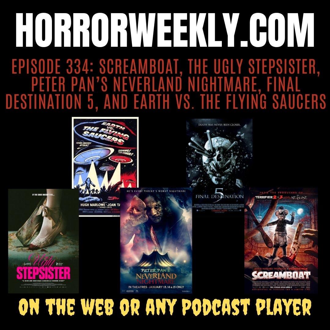 Screamboat, The Ugly Stepsister, Screamboat, Peter Pan’s Neverland Nightmare, and Final Destination 5