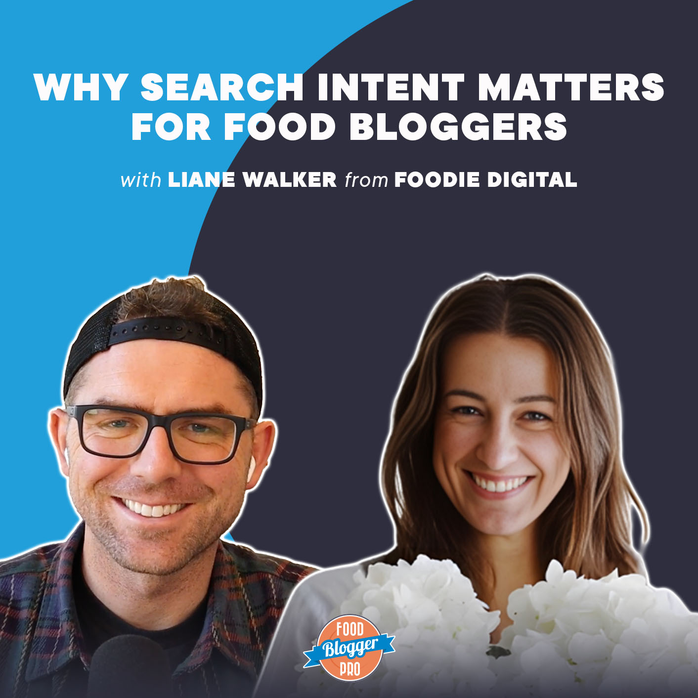 Why Search Intent Matters for Food Bloggers with Liane Walker from Foodie Digital