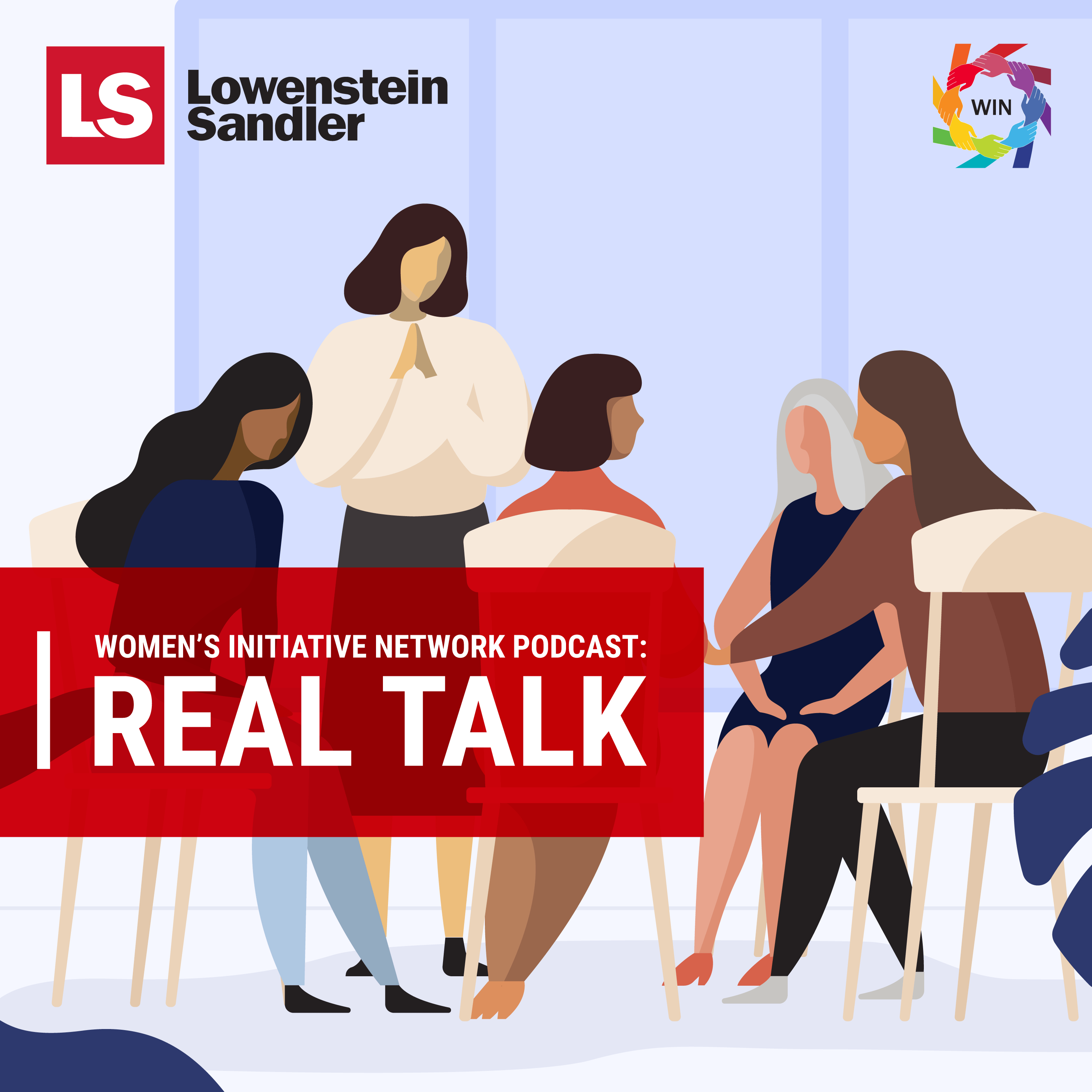 Lowenstein Sandler\'s Women\'s Initiative Podcast: Real Talk