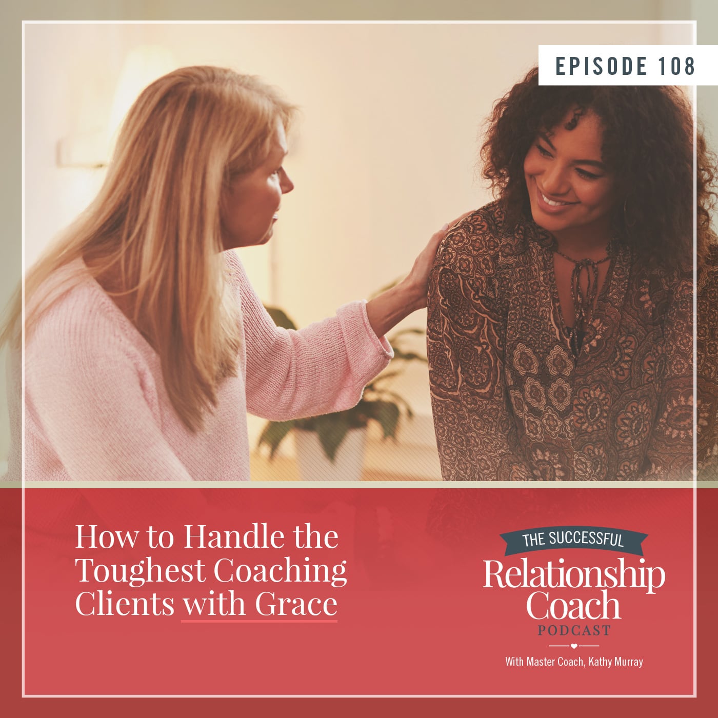 How to Handle the Toughest Coaching Clients with Grace