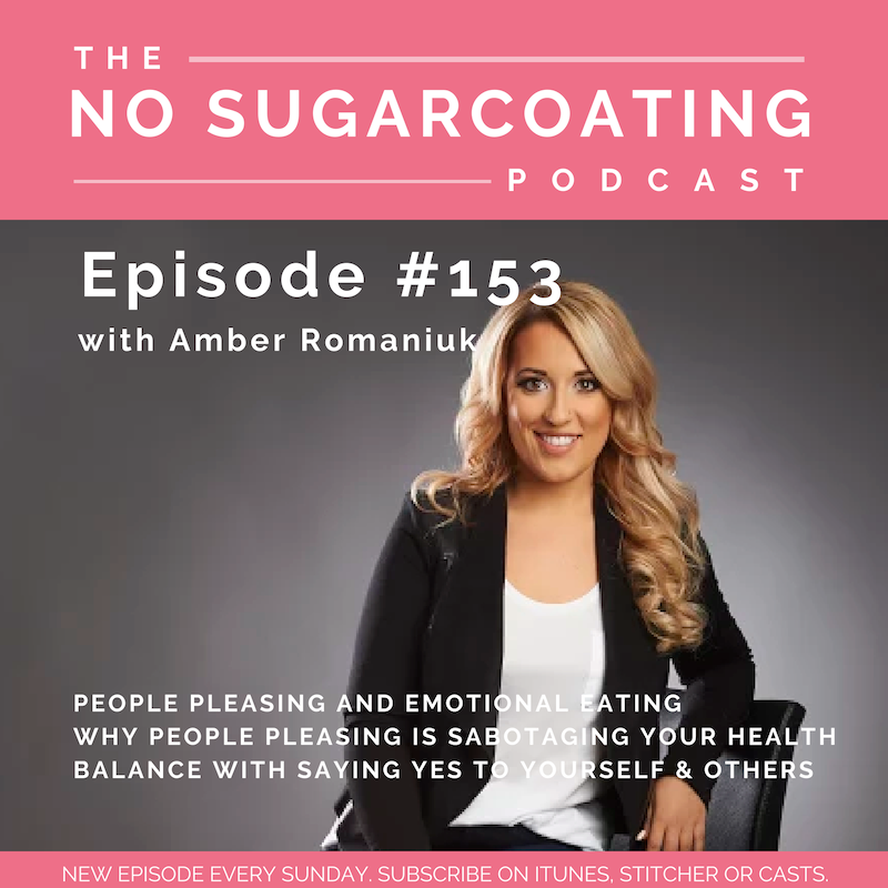 #153 People Pleasing and Emotional Eating, Why People Pleasing is Sabotaging Your Health & Balance With Saying Yes To Yourself & Others