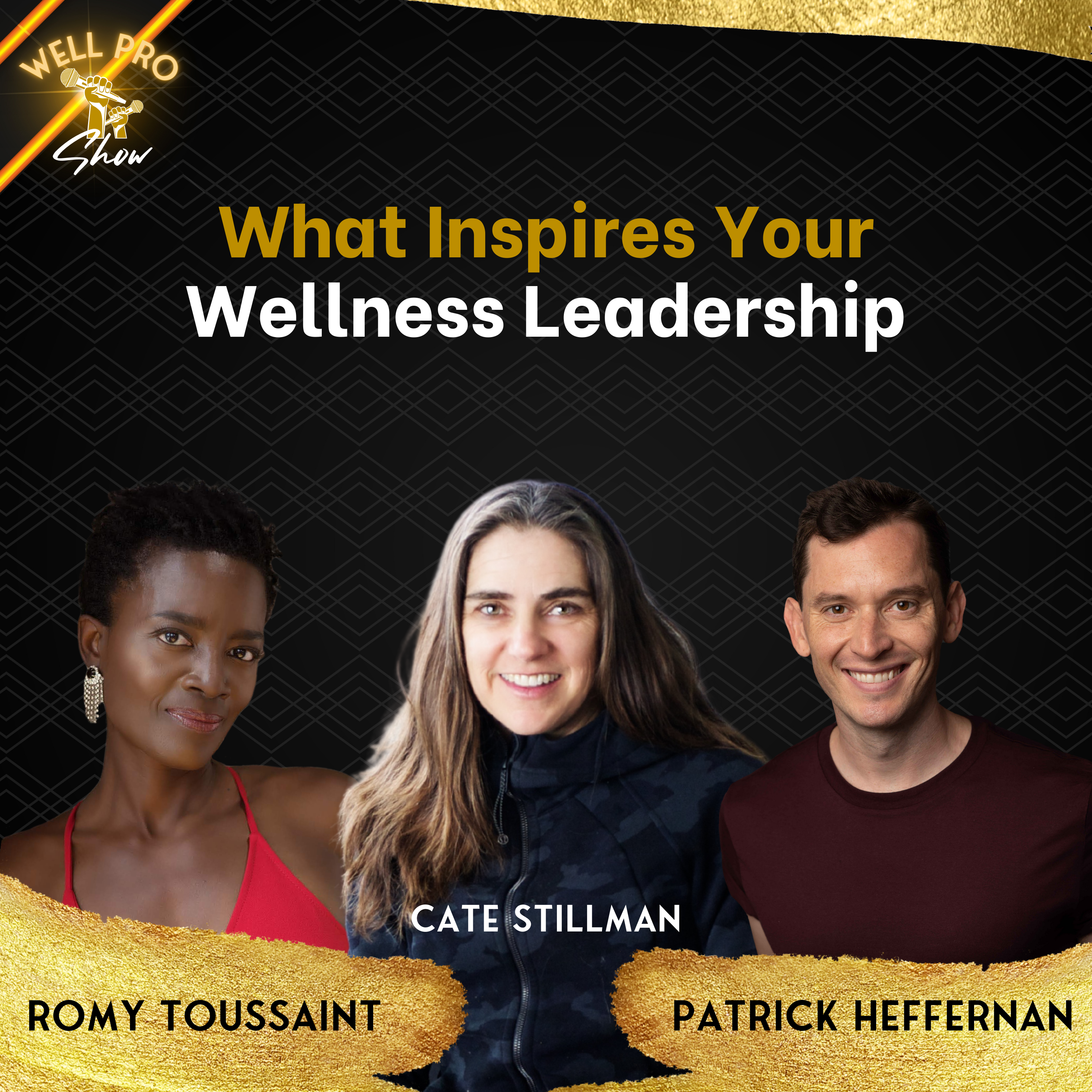 What Inspires Your Wellness Leadership with Romy Toussaint and Patrick Heffernan