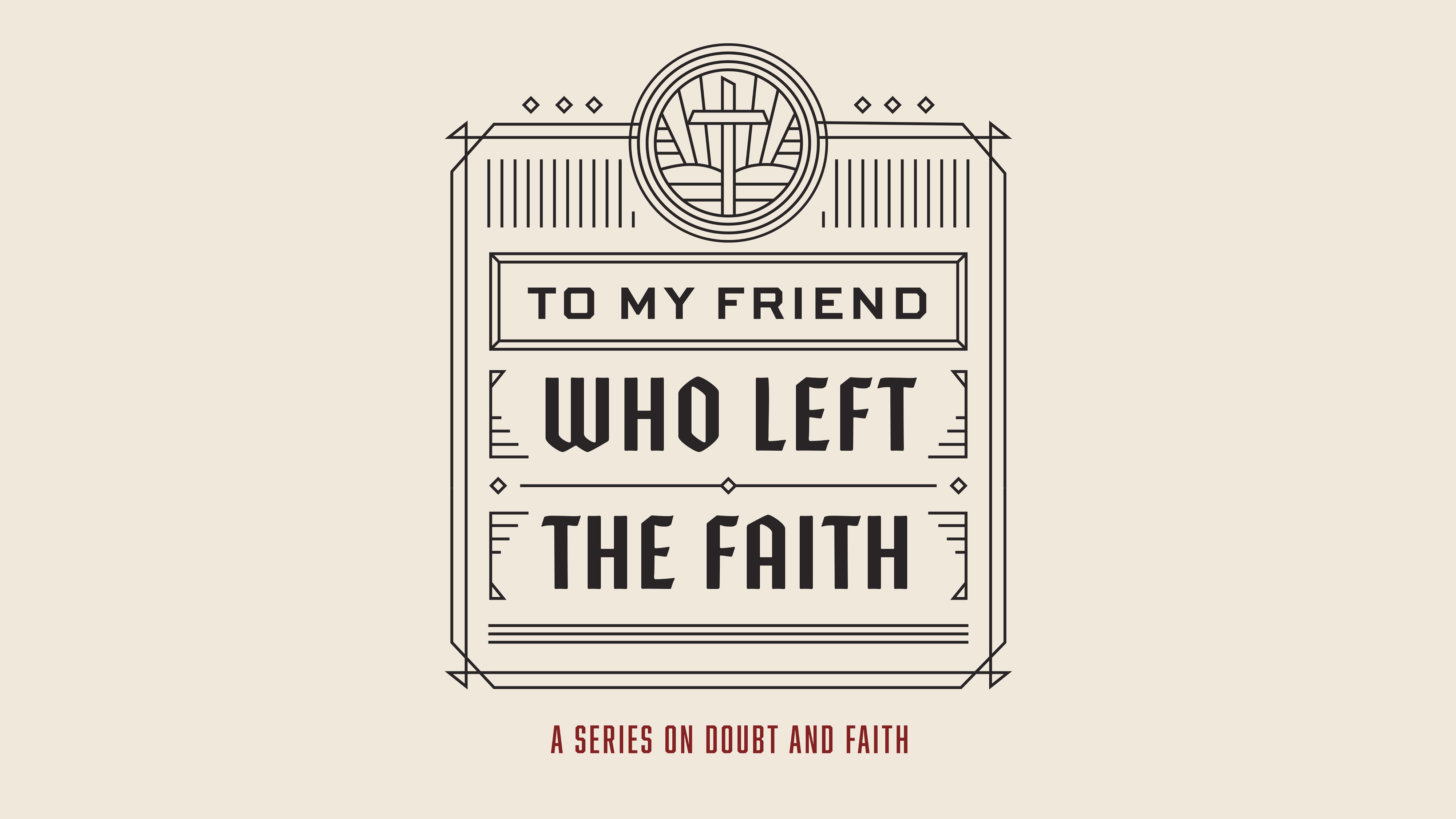 To My Friend Who Left the Faith #3 - Opinions