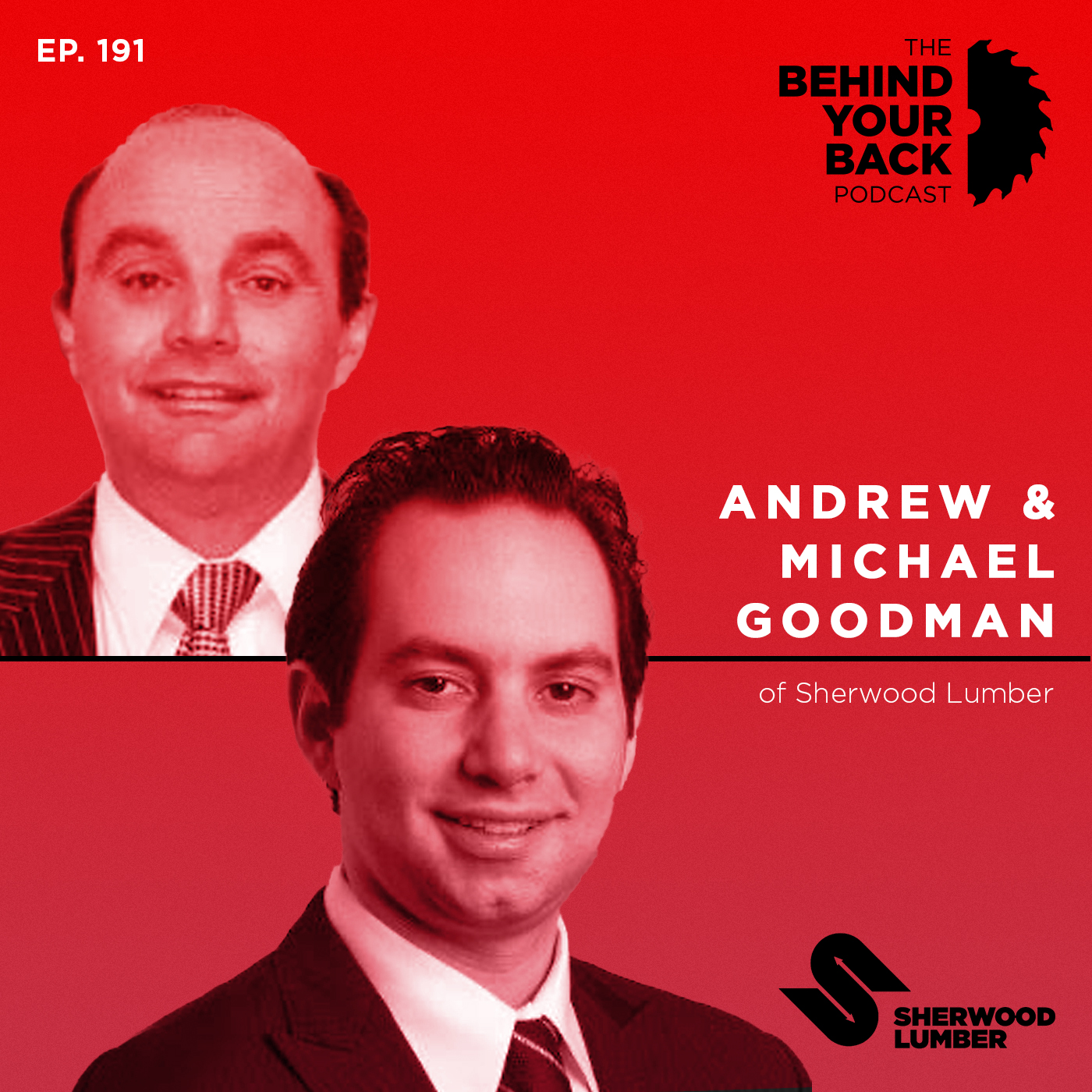 Ep. 191 :: Andrew and Michael Goodman of Sherwood Lumber