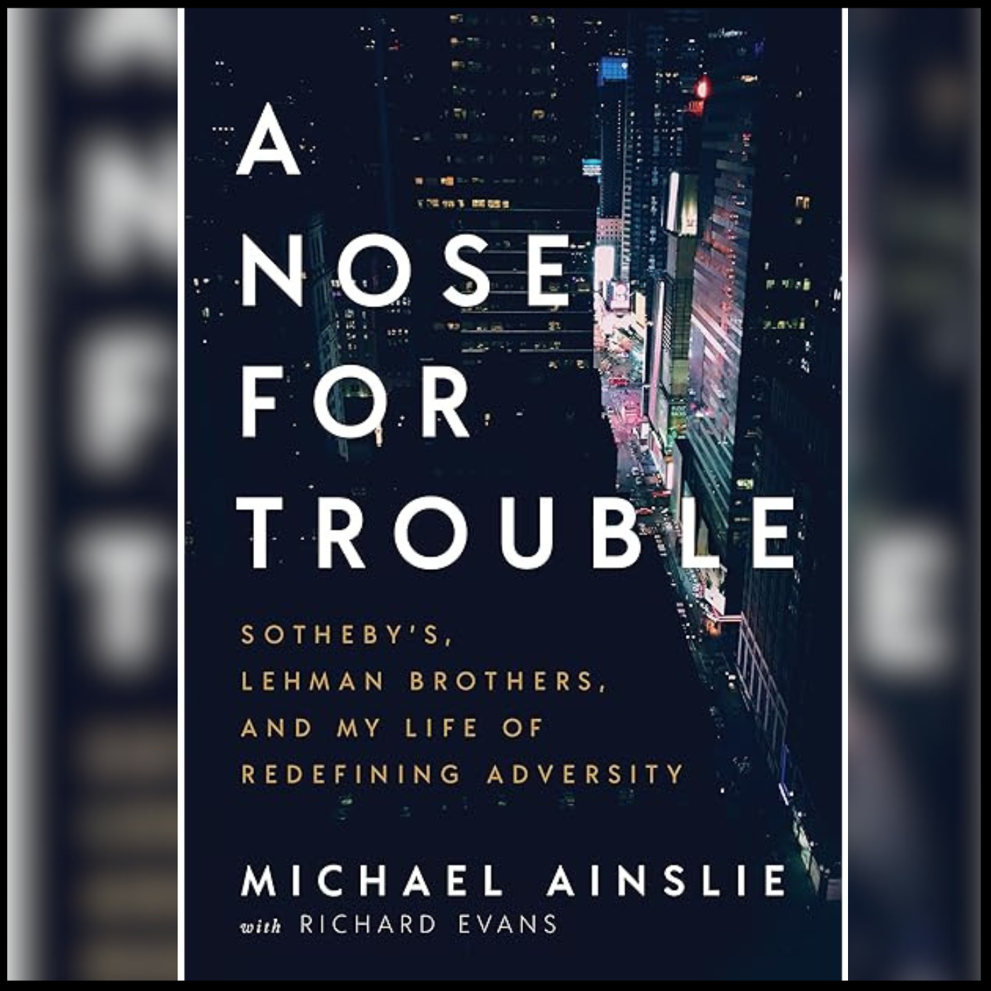 2421 FBF: Nose For Trouble, Sotheby's, Lehman Brothers & Redefining Adversity With Michael Ainslie