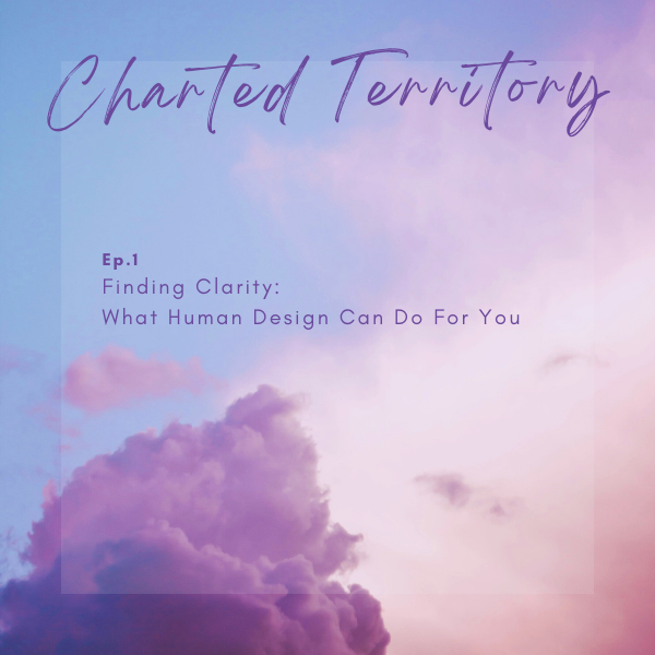 Finding Clarity: What Human Design Can Do For You