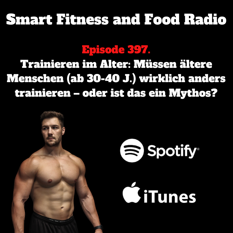 397. Trainieren im Alter: Müssen ältere Menschen (ab 30-40 J.) wirklich anders trainieren – oder ist das ein Mythos?