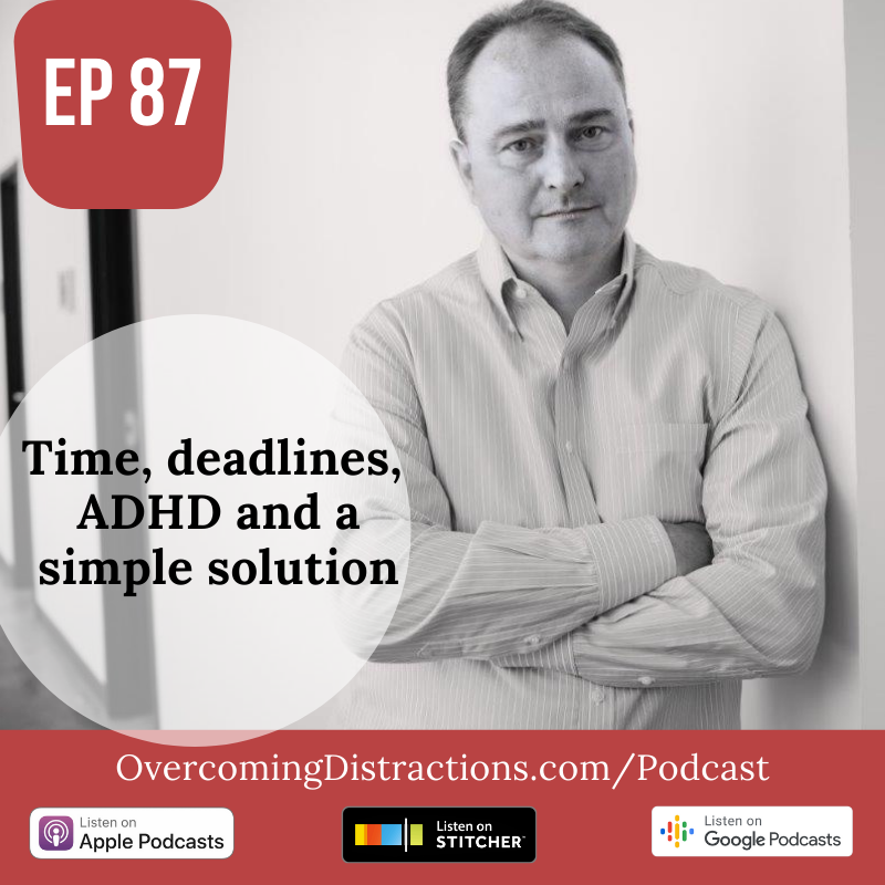 Time, deadlines, ADHD and one simple solution