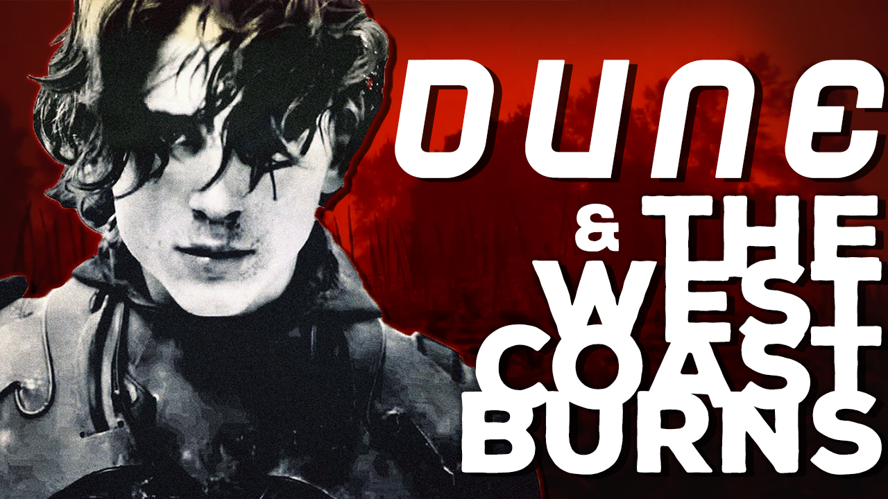 Flash Fried: DUNE TRAILER REACTION, The West Coast Burns, and #TRUMPKNEW