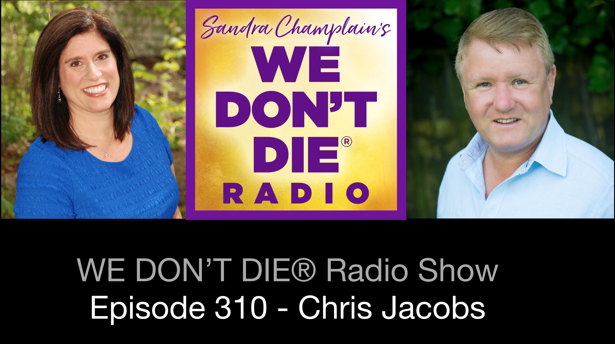 WE DON\'T DIE® Radio with host Sandra Champlain