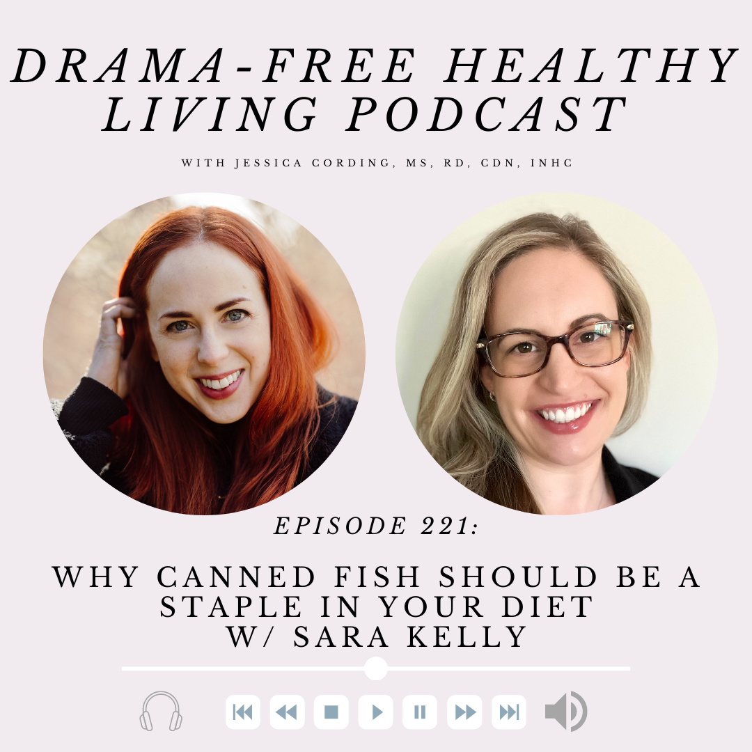Episode 221: Why Canned Fish SHOULD BE A STAPLE IN YOUR DIET w/ Sara Kelly