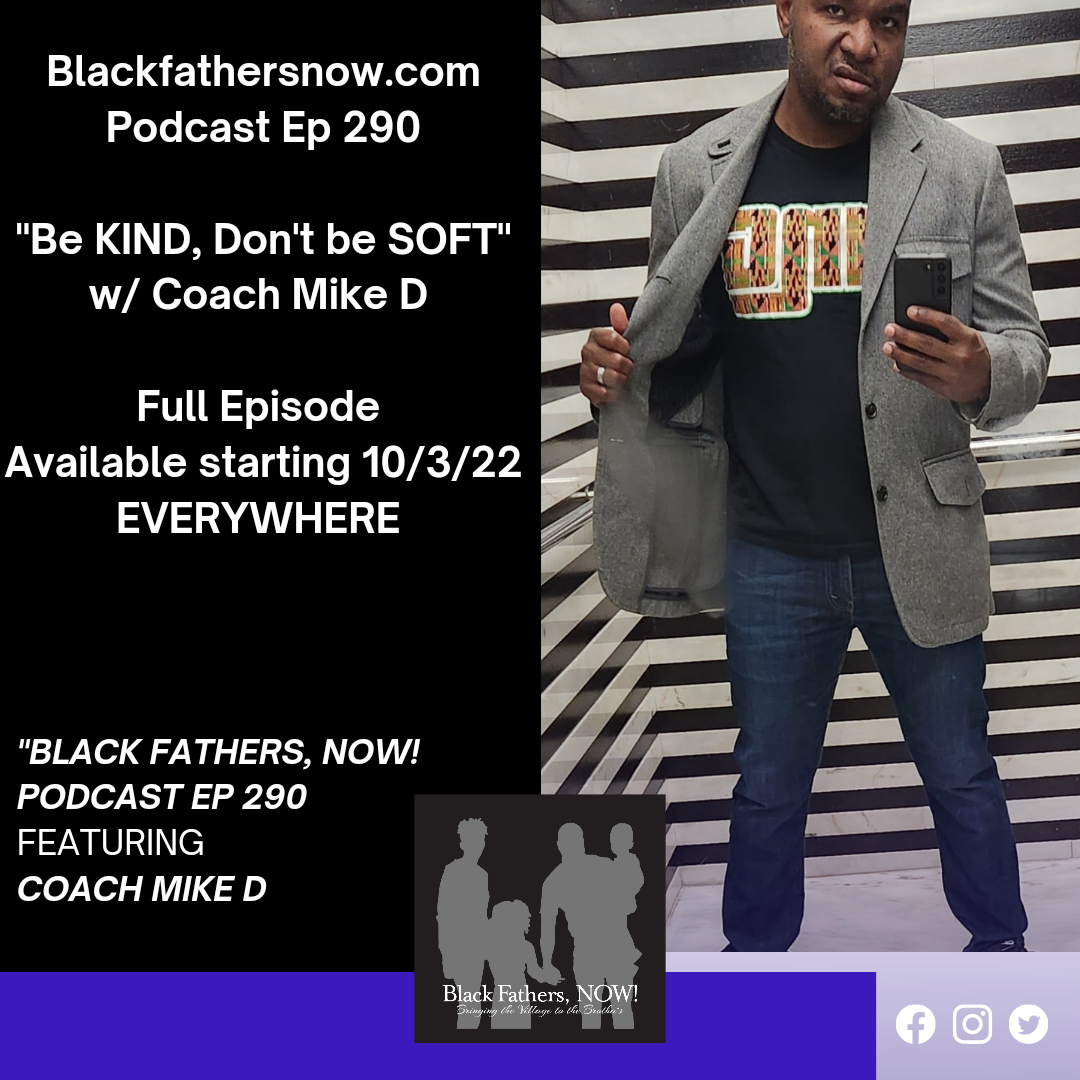 Ep: 290-Be KIND, Don't be SOFT w/ Coach Mike D