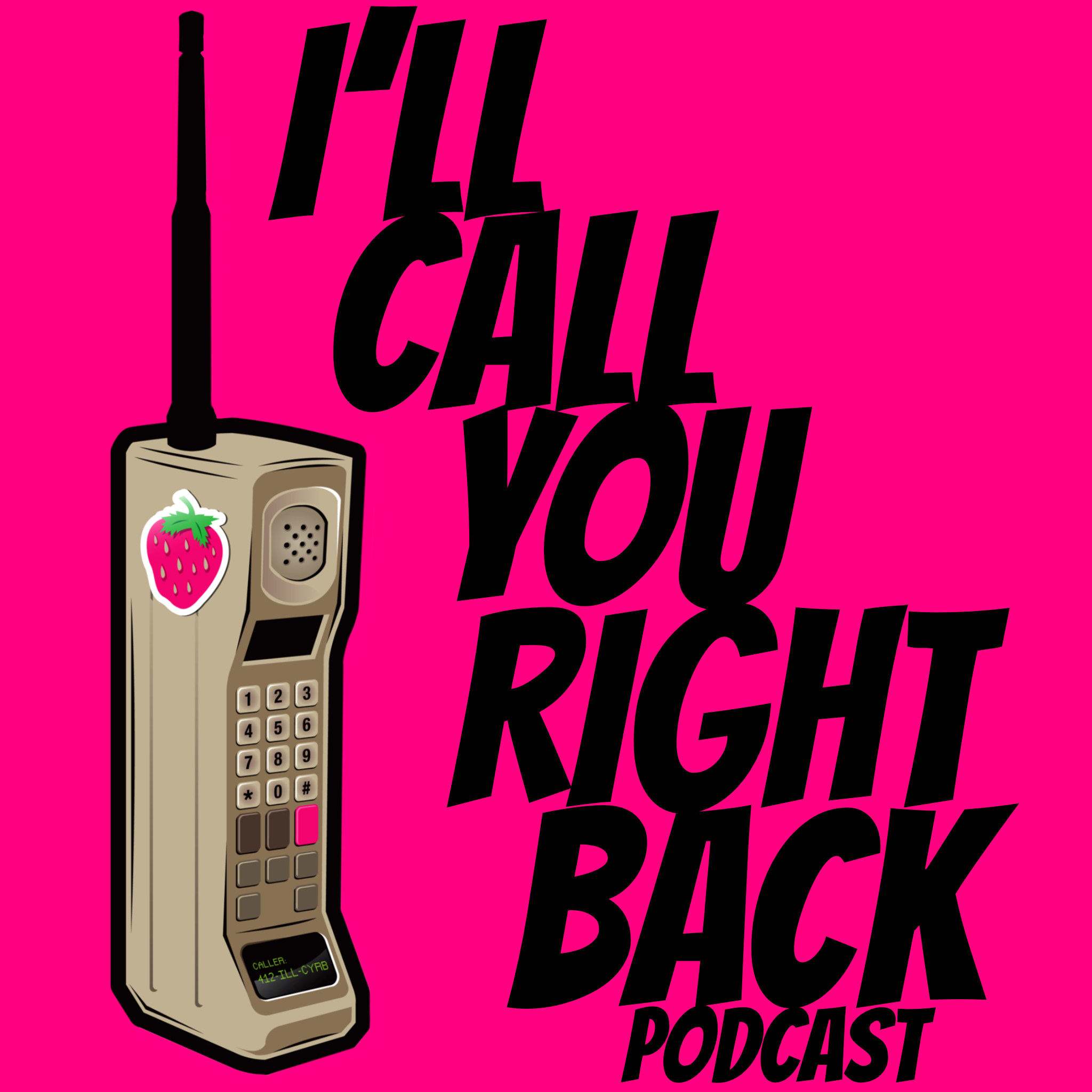 I\'ll Call You Right Back Podcast
